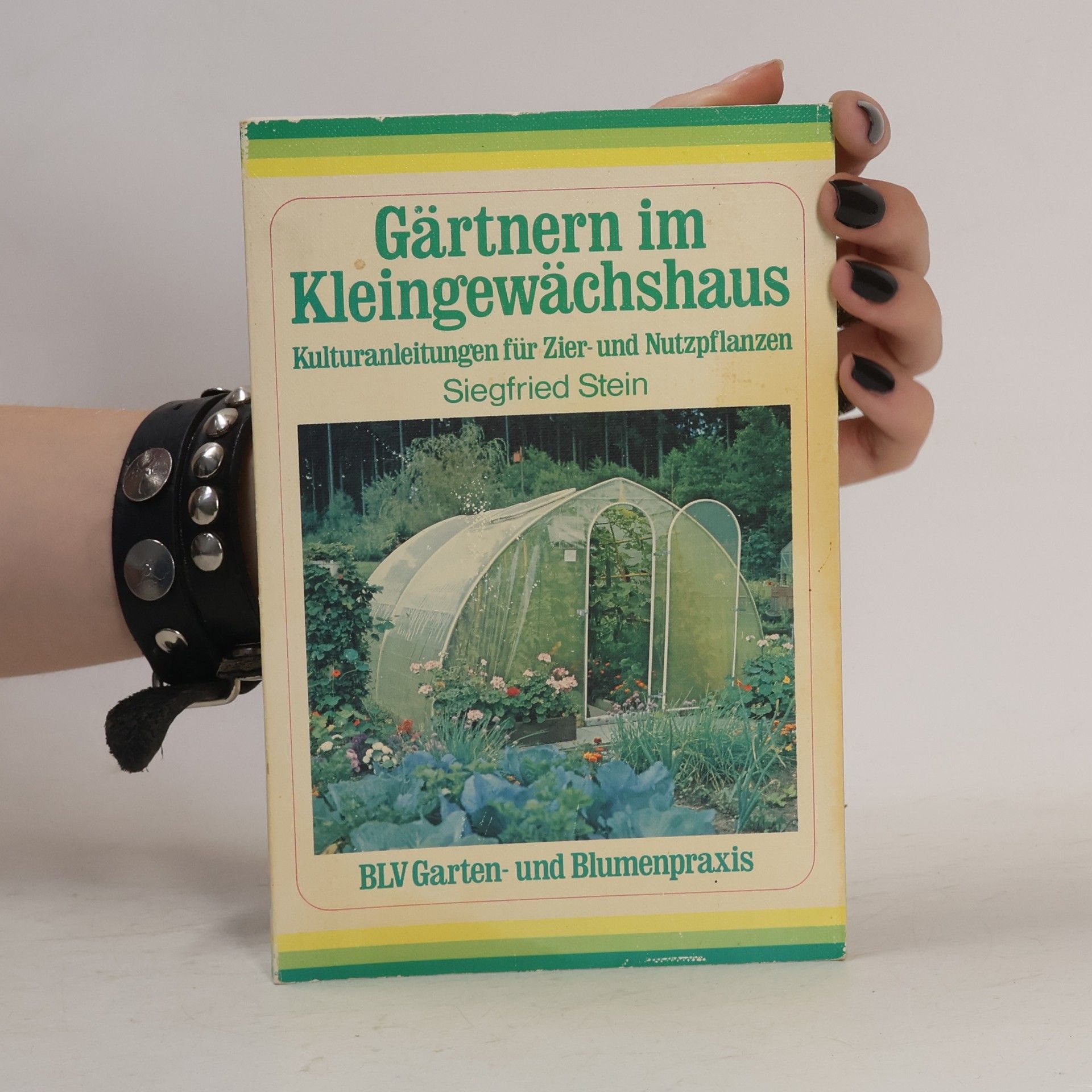 Siegfried Stein Gärtnern im Kleingewächshaus