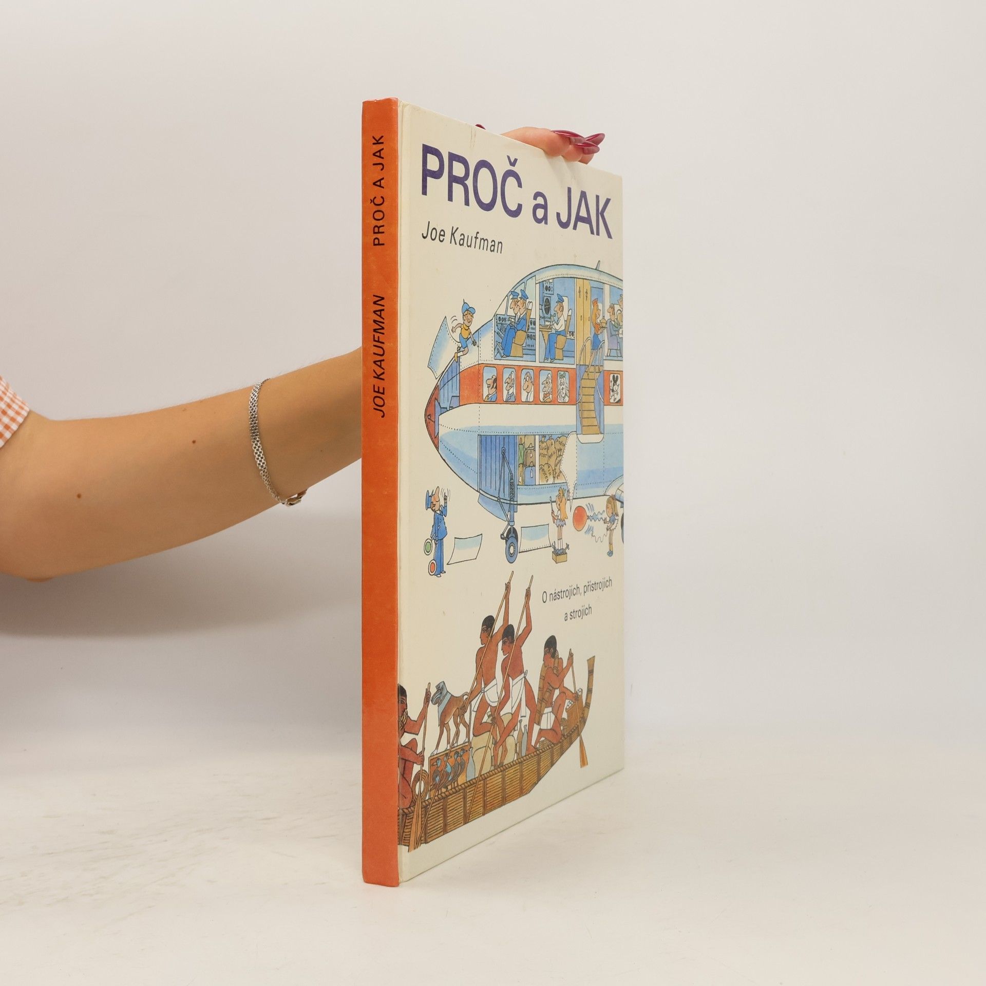 Joe Kaufmann Proč a jak. O nástrojích, přístrojích a strojích