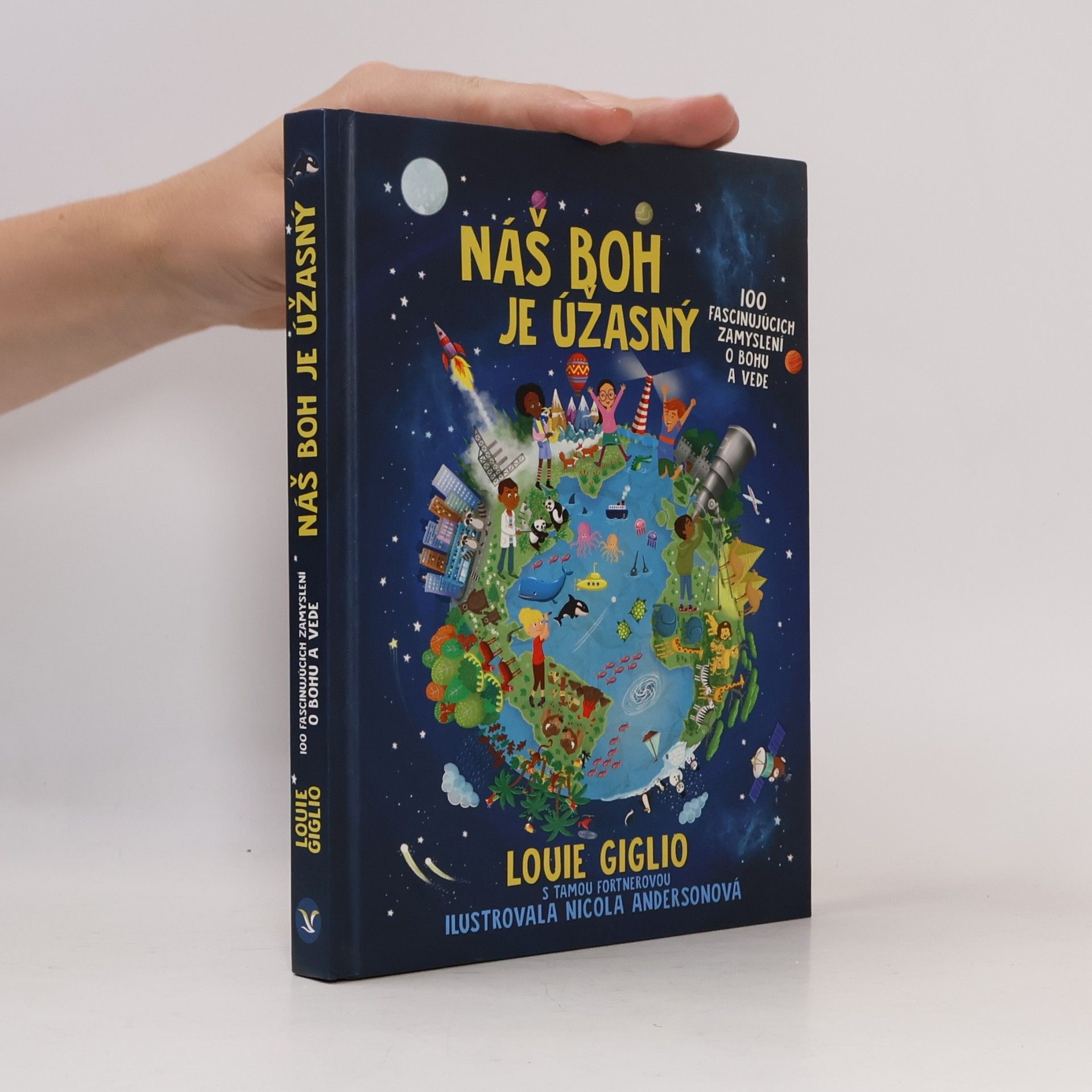 Náš Boh je úžasný: 100 fascinujúcich zamyslení o Bohu a vede
