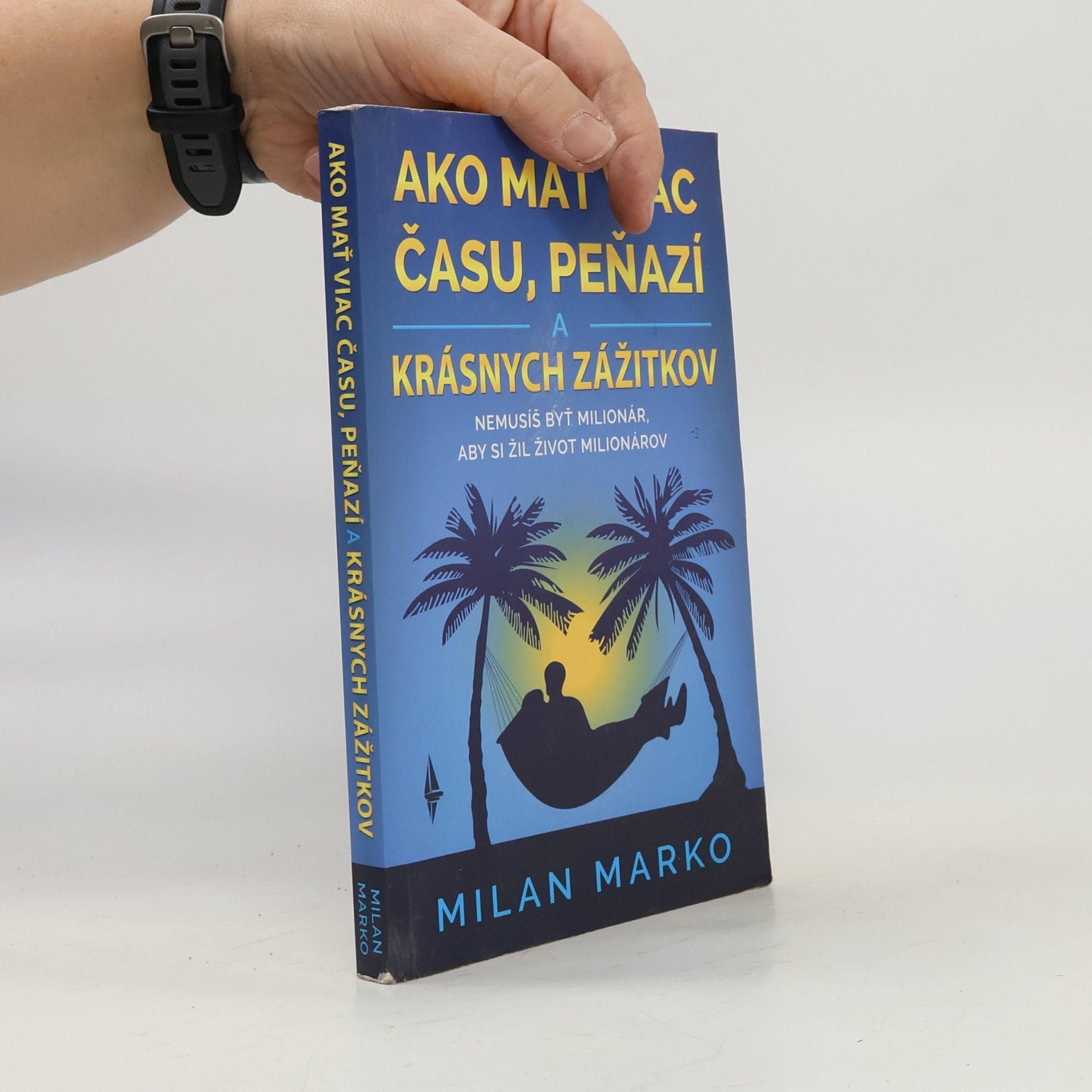 Ako mať viac času, peňazí a krásnych zážitkov