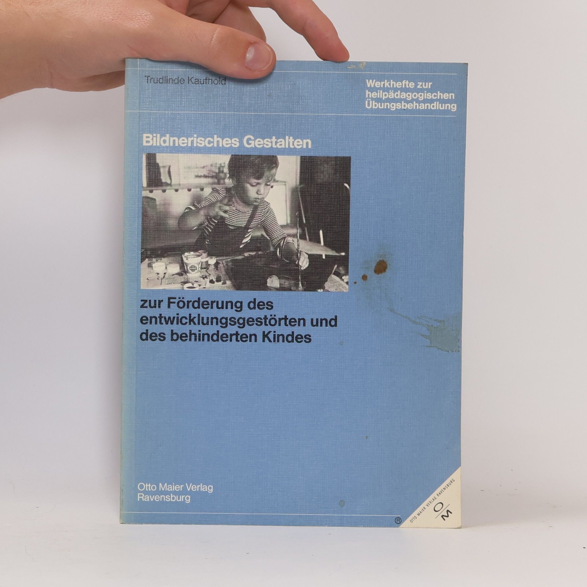 Trudlinde Kaufhold Bildnerisches Gestalten zur Förderung des entwicklungsgestörten und des behinderten Kindes
