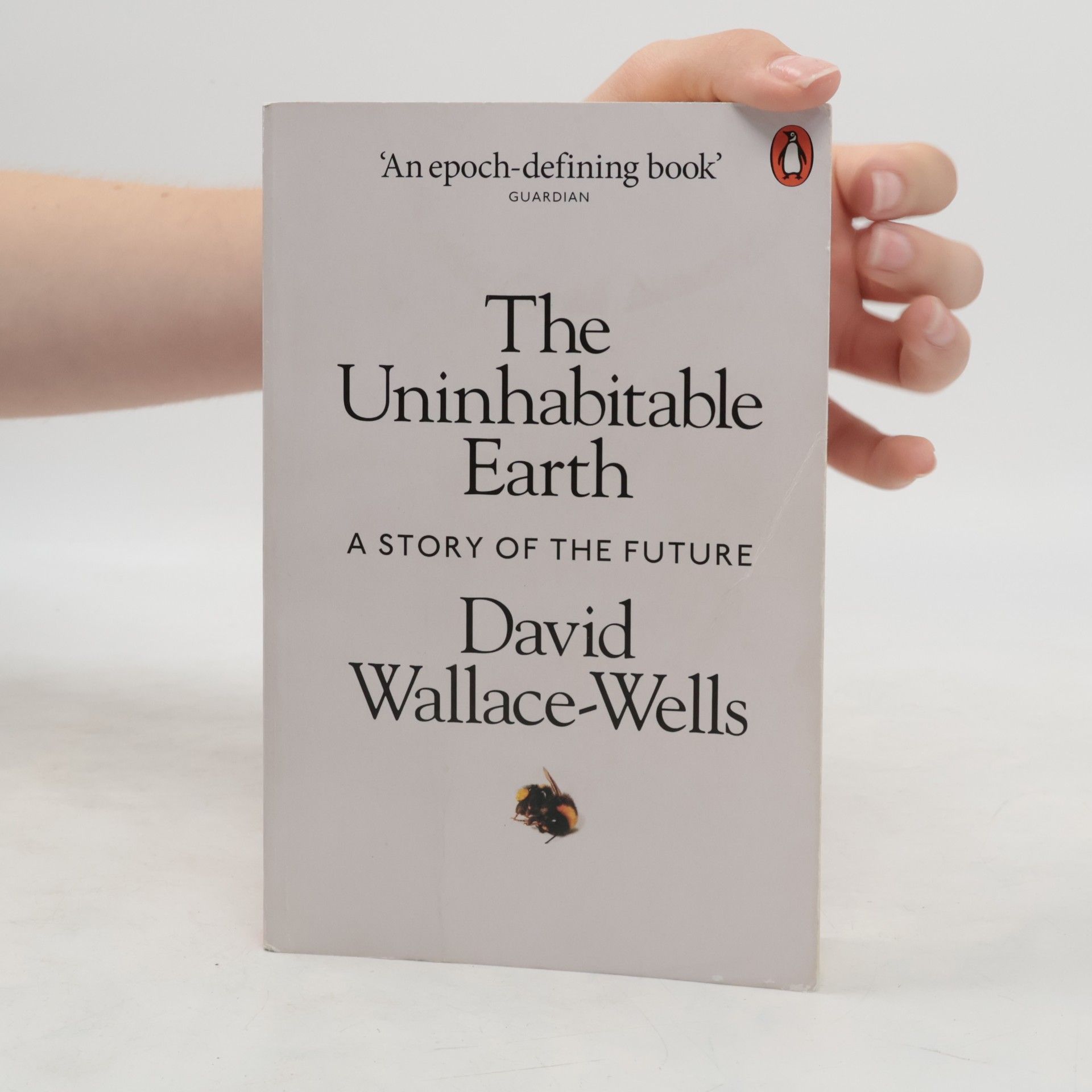 David Wallace-Wells The uninhabitable Earth: a story of the future