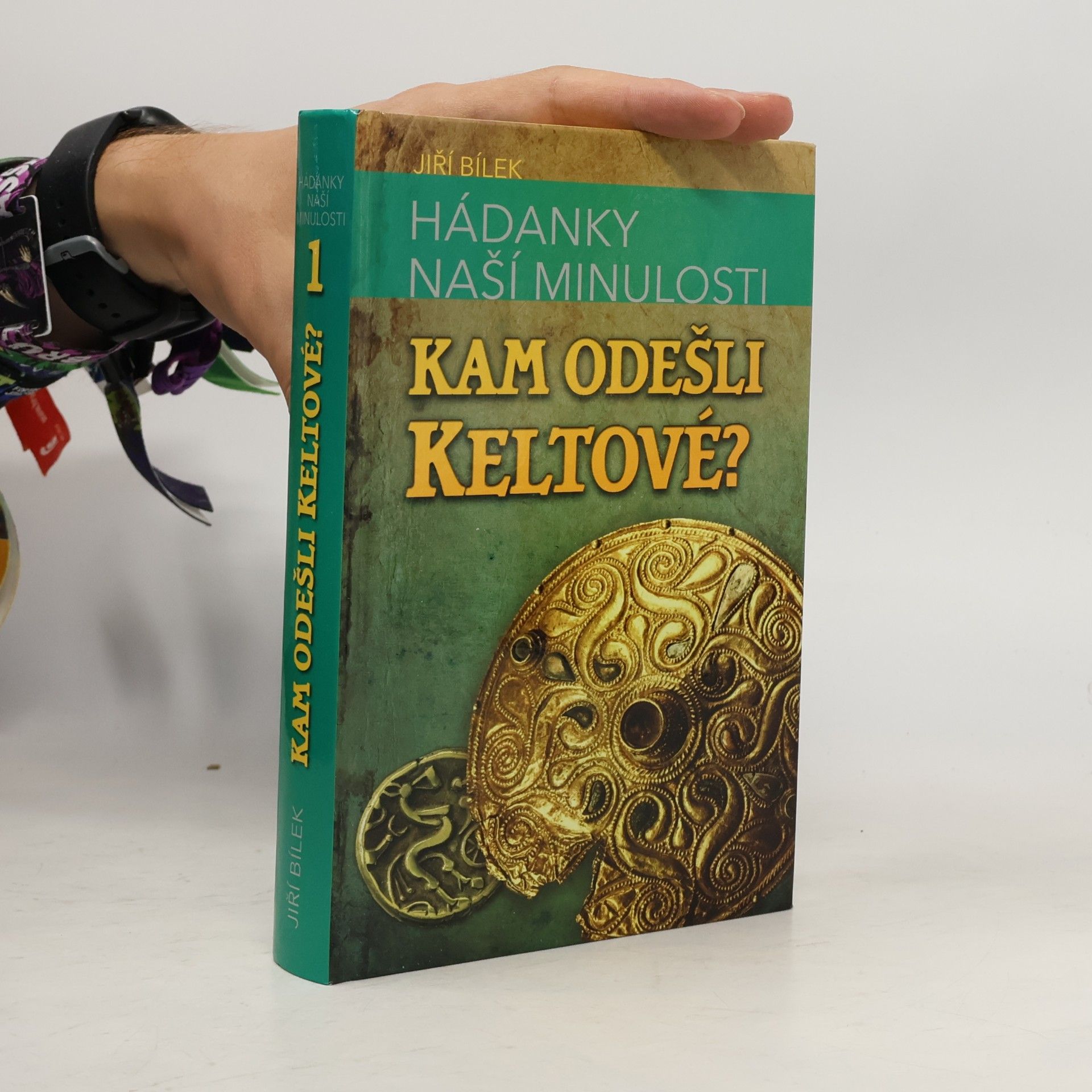 Jiří Bílek Hádanky naší minulosti. 1, Kam odešli Keltové?