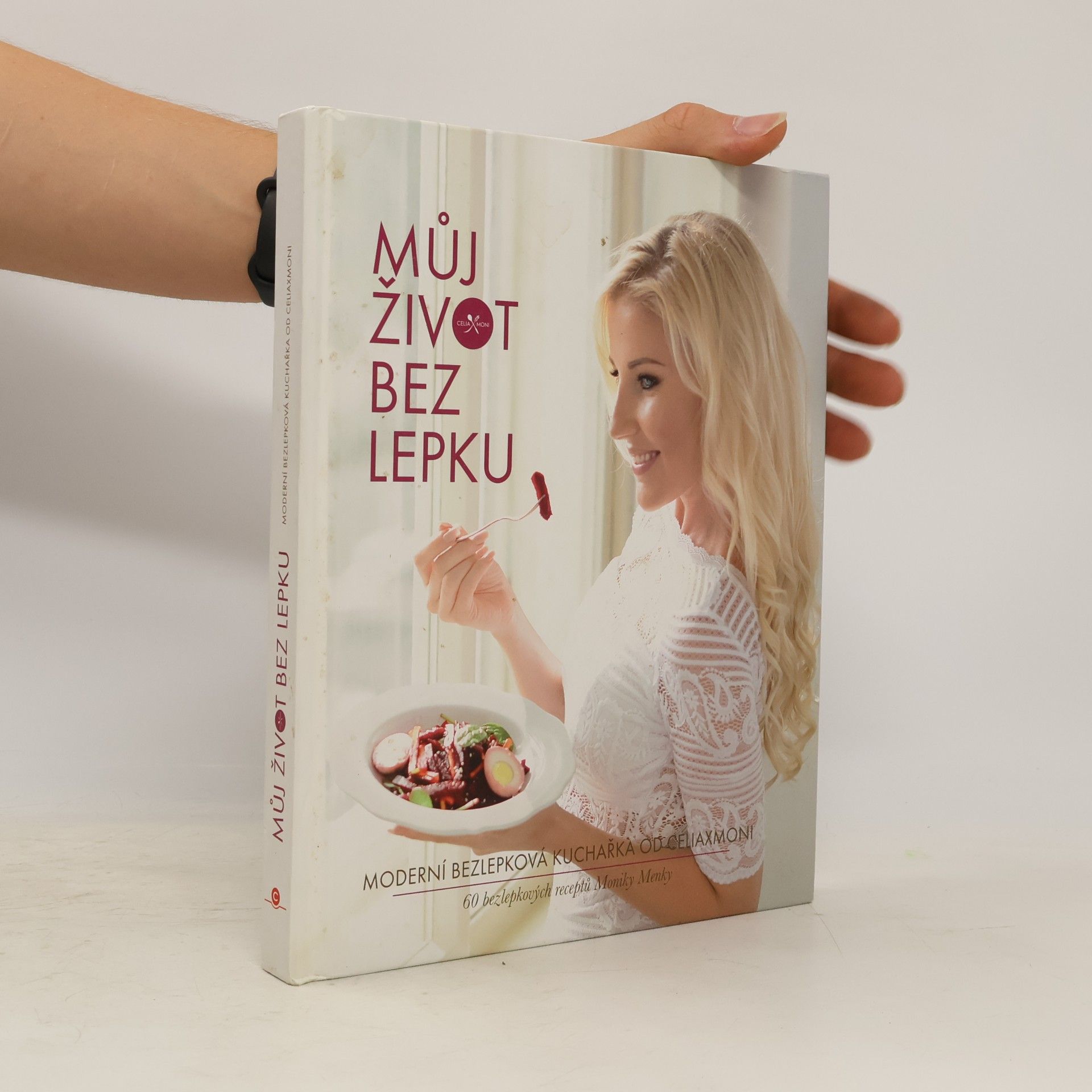 Monika Menky Můj život bez lepku. Moderní bezlepková kuchařka od Celiaxmoni