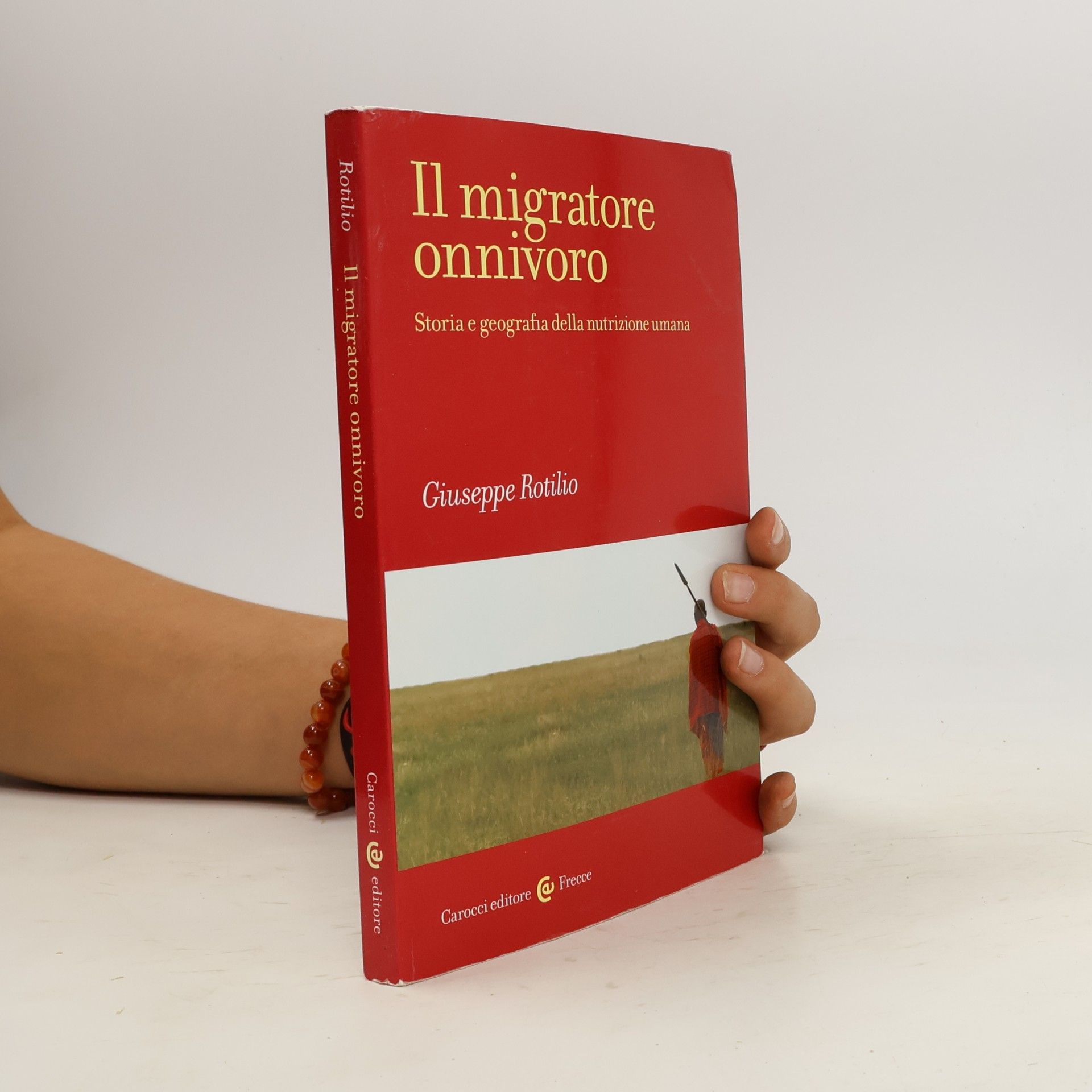 Giuseppe Rotilio Il migratore onnivoro. Storia e geografia della nutrizione umana
