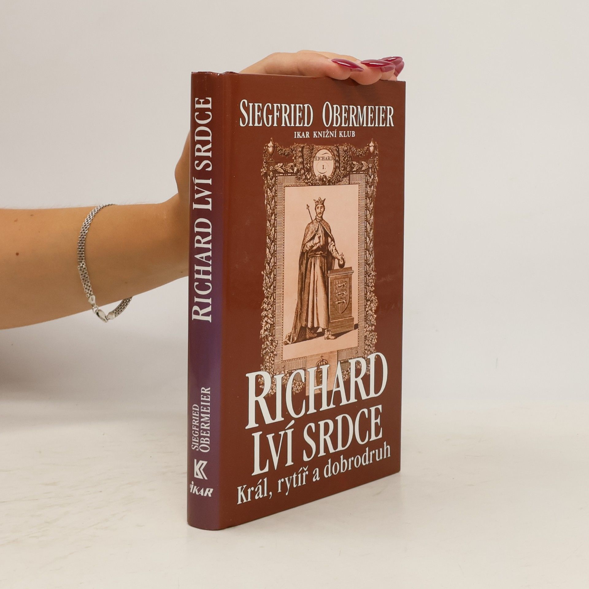 Siegfried Obermeier Richard Lví srdce. Král, rytíř, dobrodruh