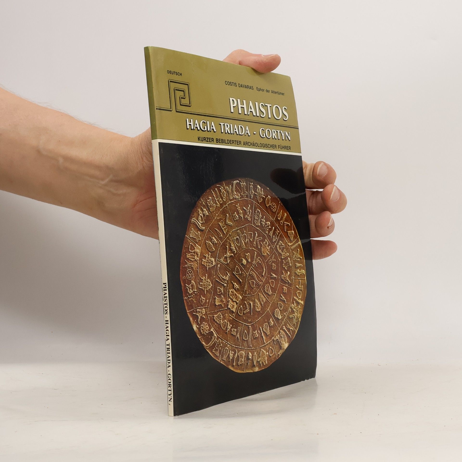Costis Davaras Phaistos. Hagia triada, Gortyn. Kurzer bebilderter archäologischer Führer