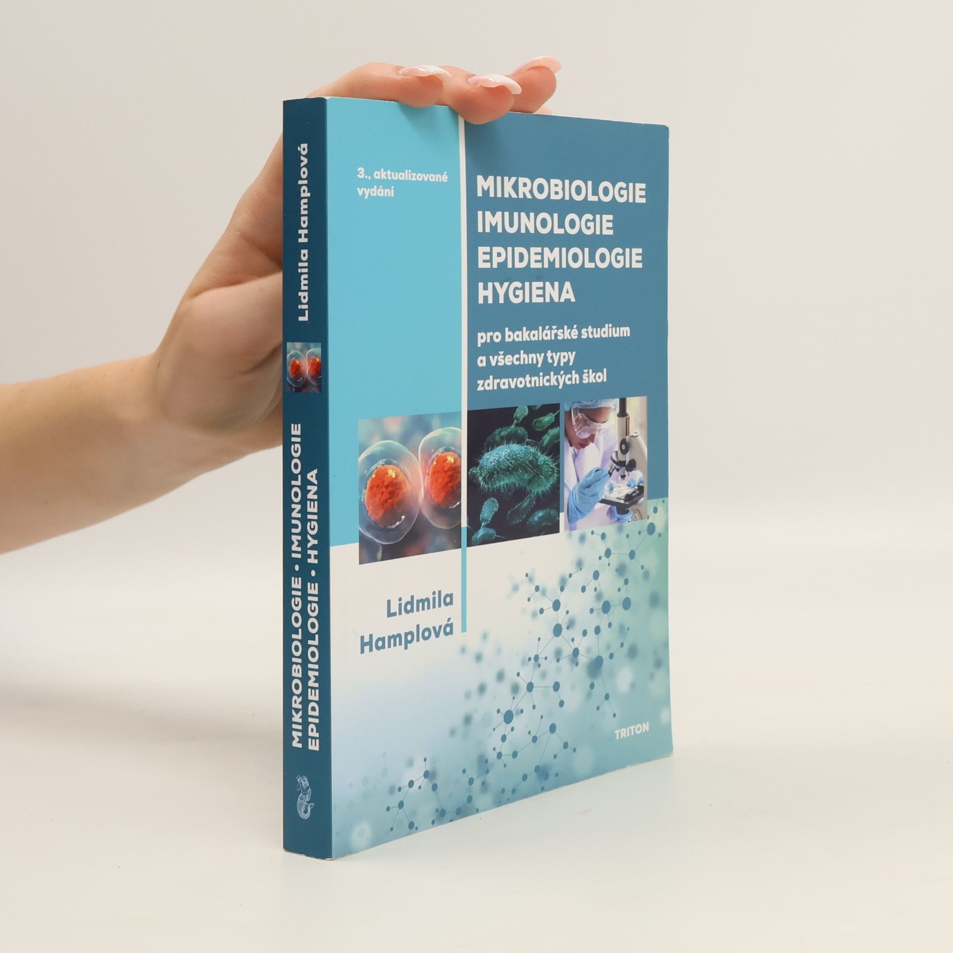 Lidmila Hamplová Mikrobiologie, imunologie, epidemiologie, hygiena