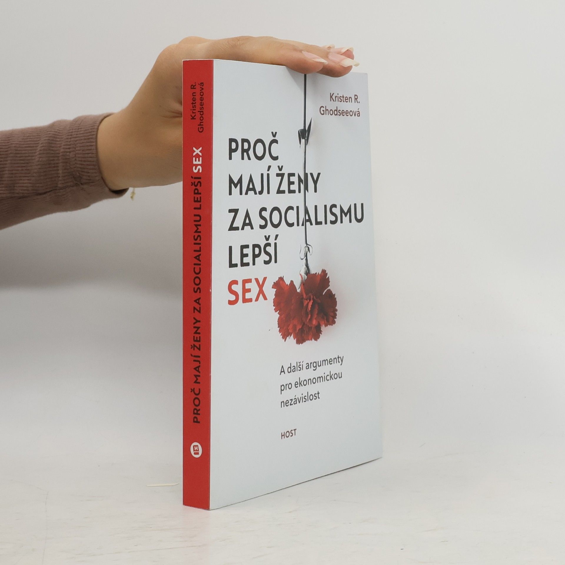 Kristen R. Ghodsee Proč mají ženy za socialismu lepší sex