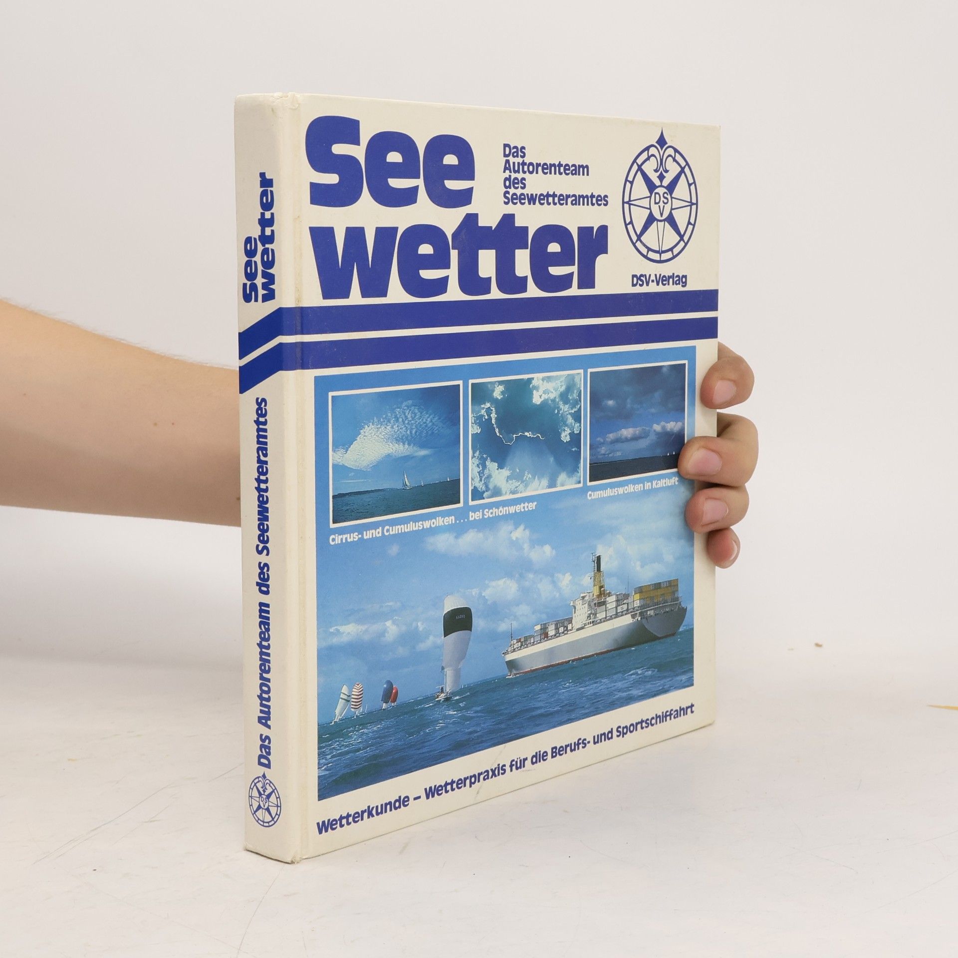 Das Autorenteam des Seewetteramtes Seewetter: Wetterkunde - Wetterpraxis für die Berufs- und Sportschifffahrt