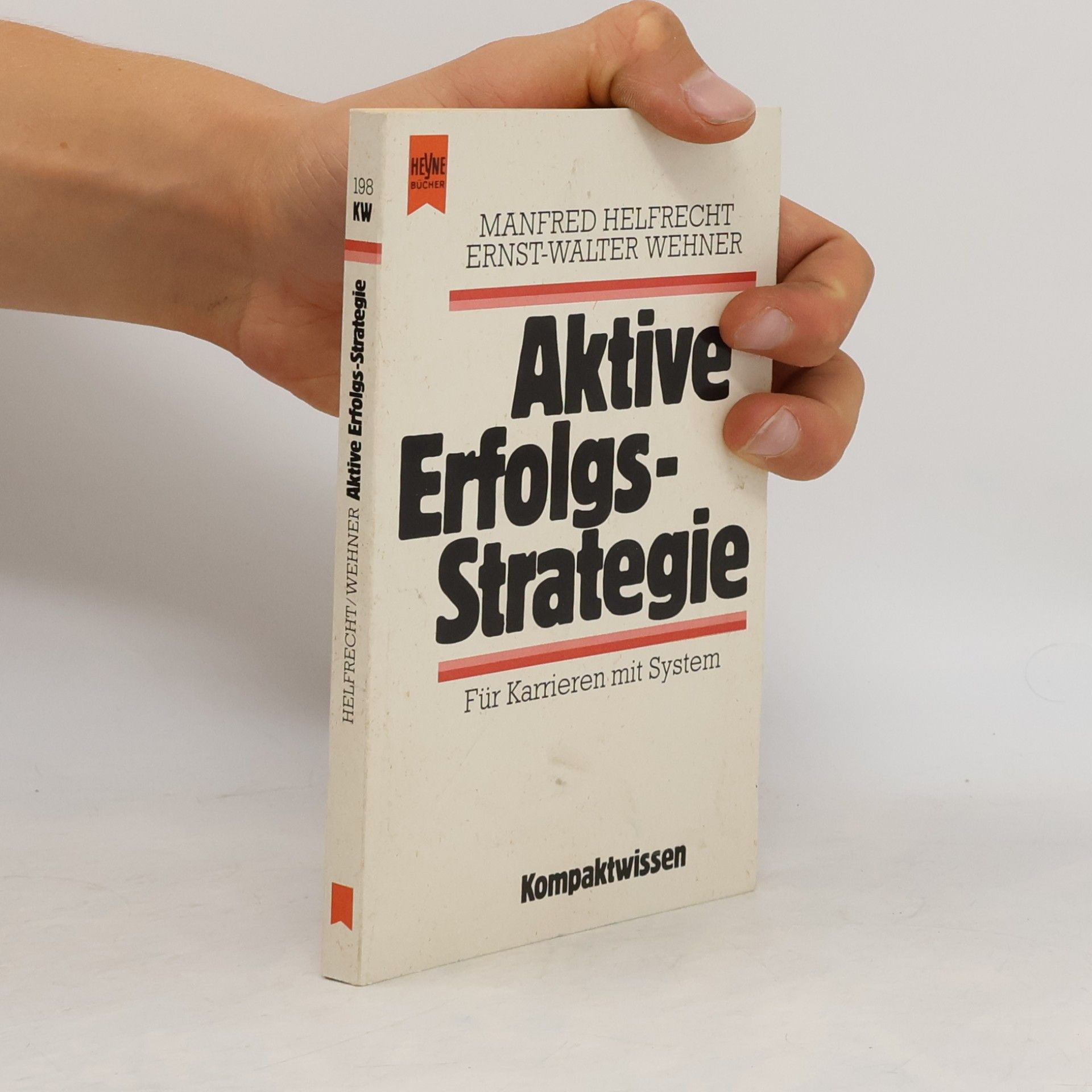 Ernst-Walter Wehner Kompaktwissen - 198: Aktive Erfolgs-Strategie