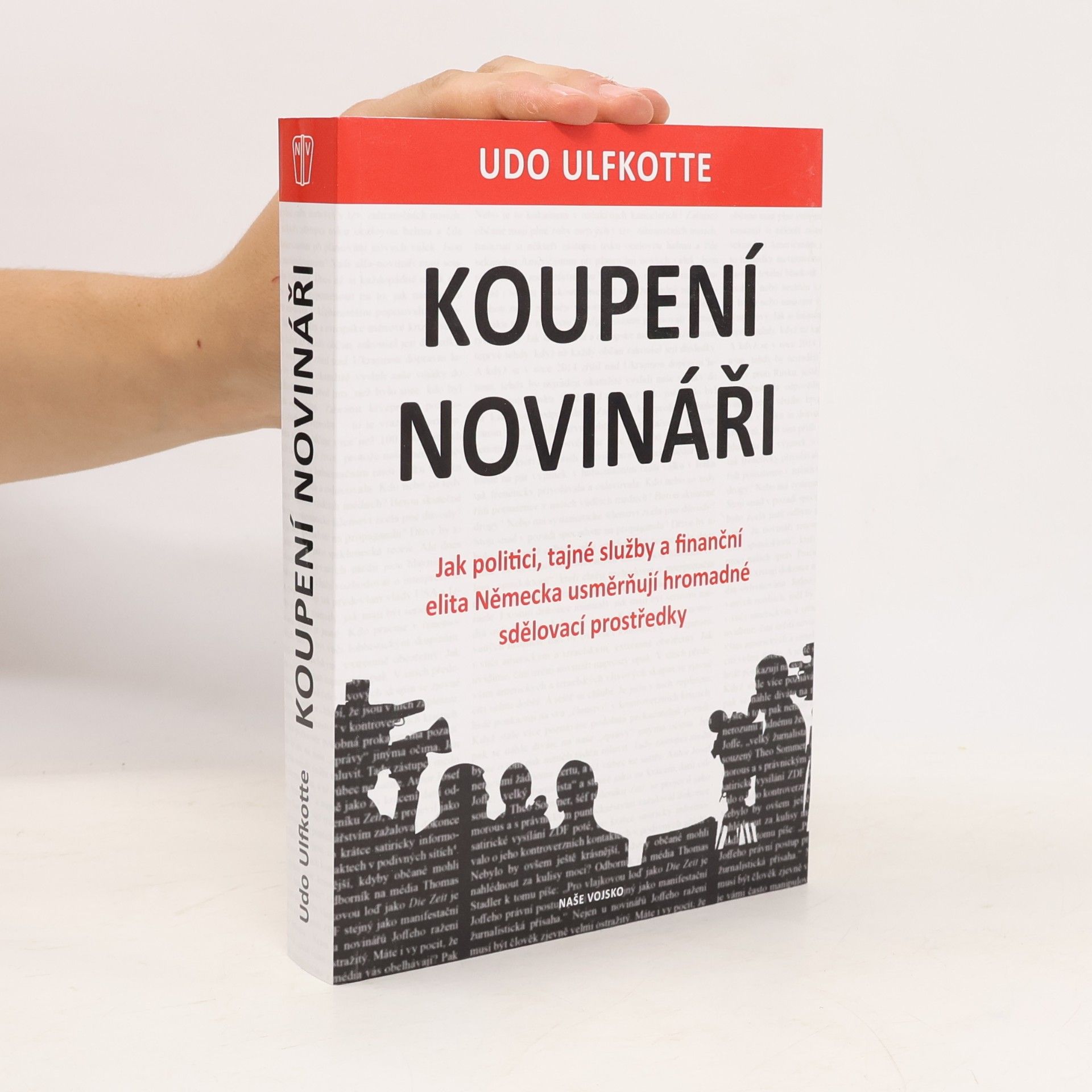 Udo Ulfkotte Koupení novináři - Jak politici, tajné služby a finanční elita Německa usměrňují hromadné sdělovací prostředky