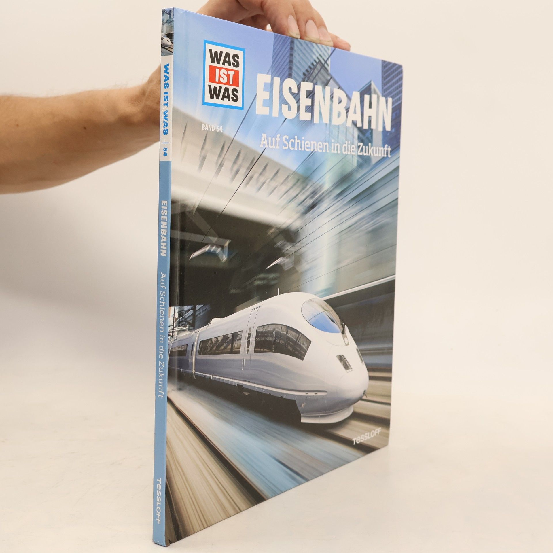 Bernd Flessner Was ist was Bd. 054: Eisenbahn. Auf Schienen in die Zukunft