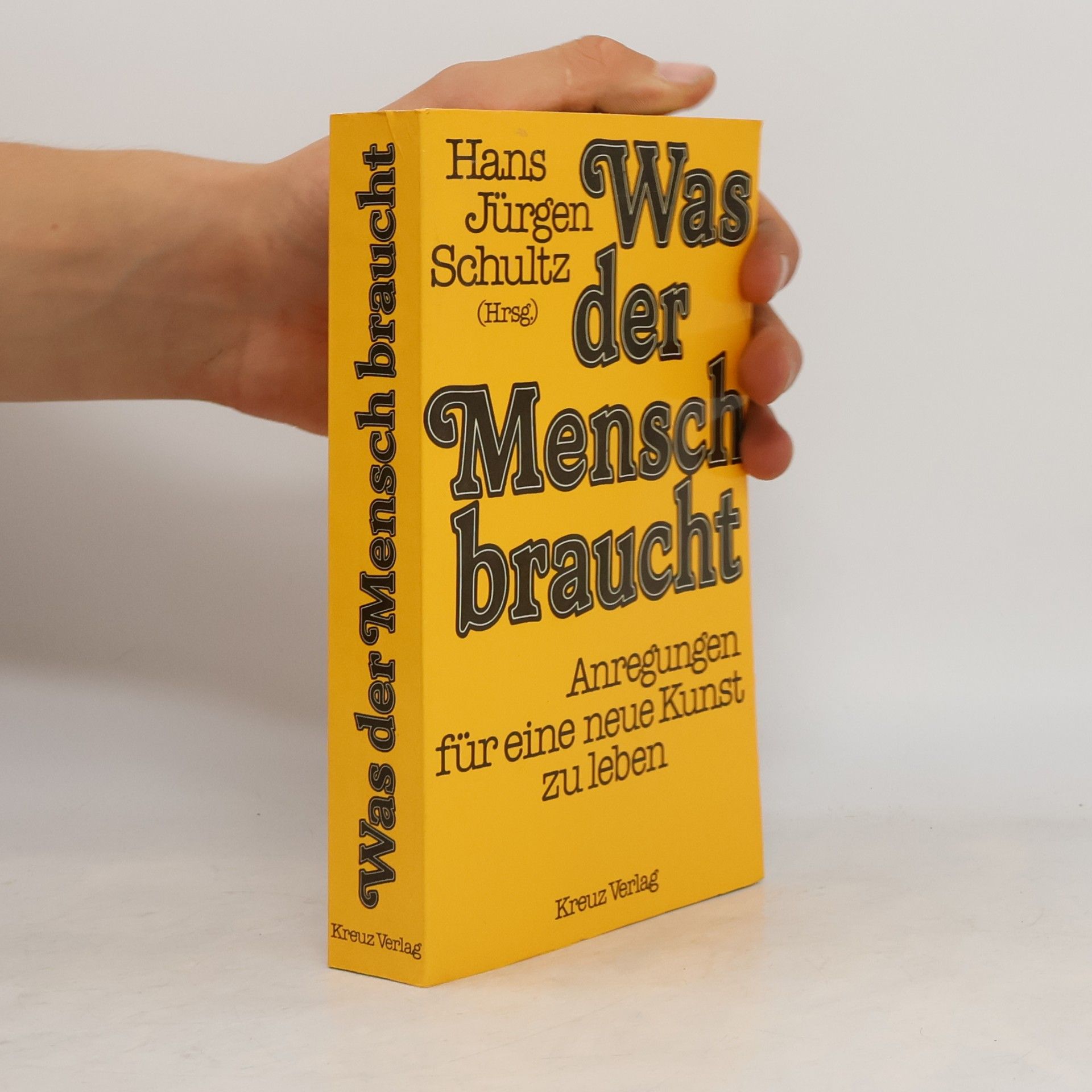 Hans-Jürgen Schultz-Coulon Was der Mensch braucht