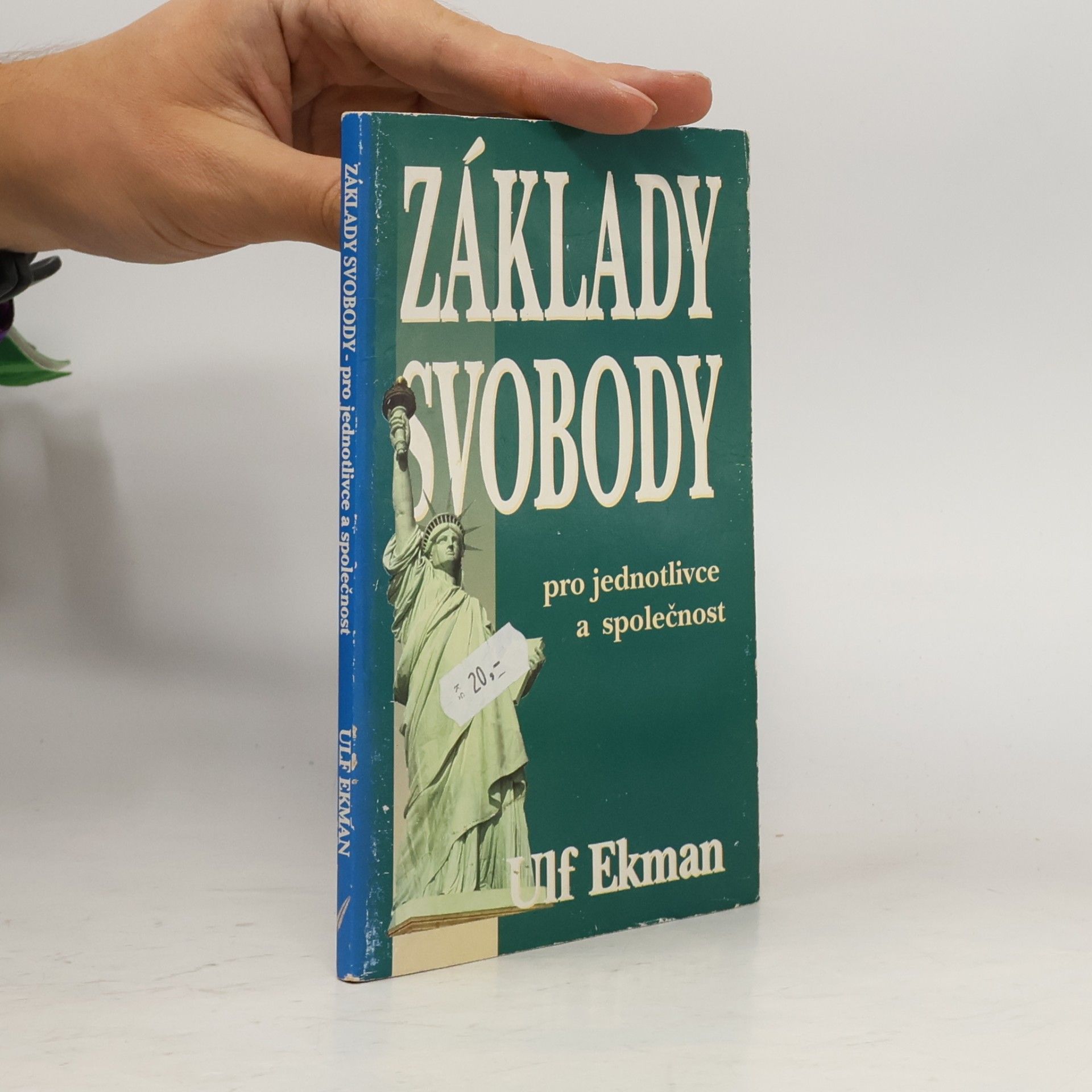 Ulf Ekman Základy svobody pro jednotlivce a společnost