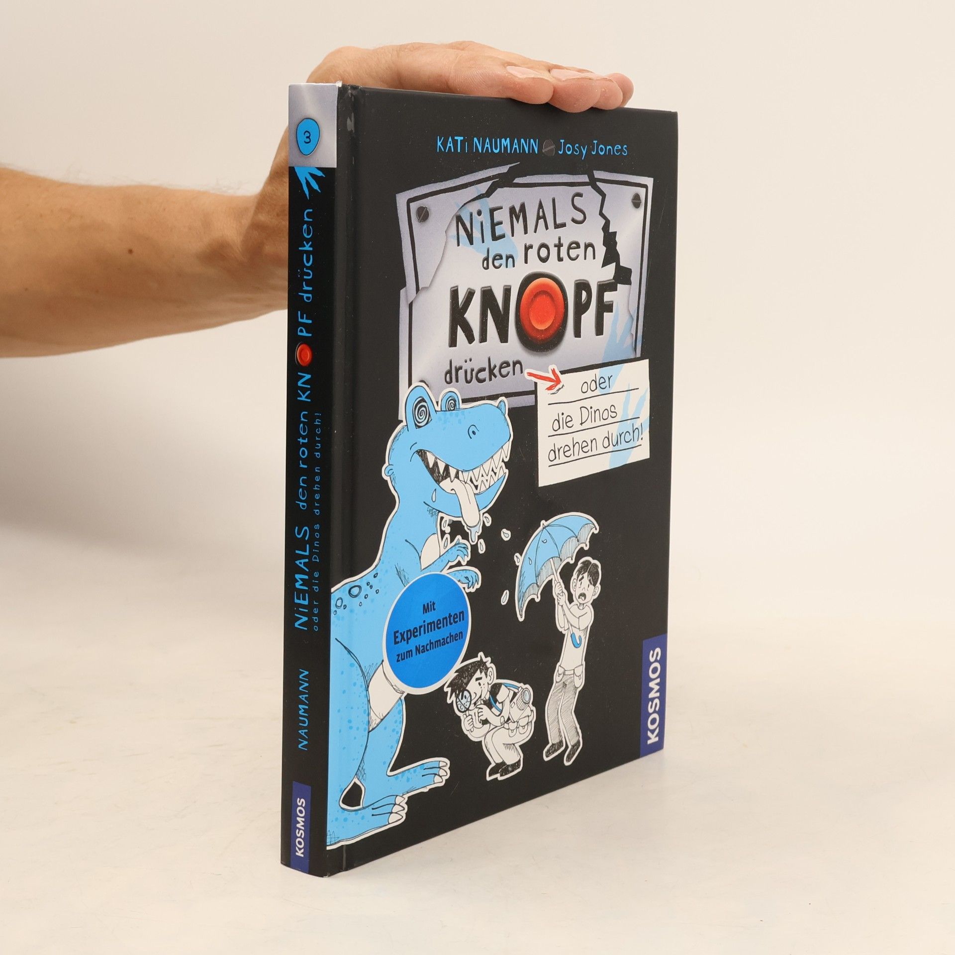 Kati Naumann Niemals den roten Knopf drücken, 3, oder die Dinos drehen durch!