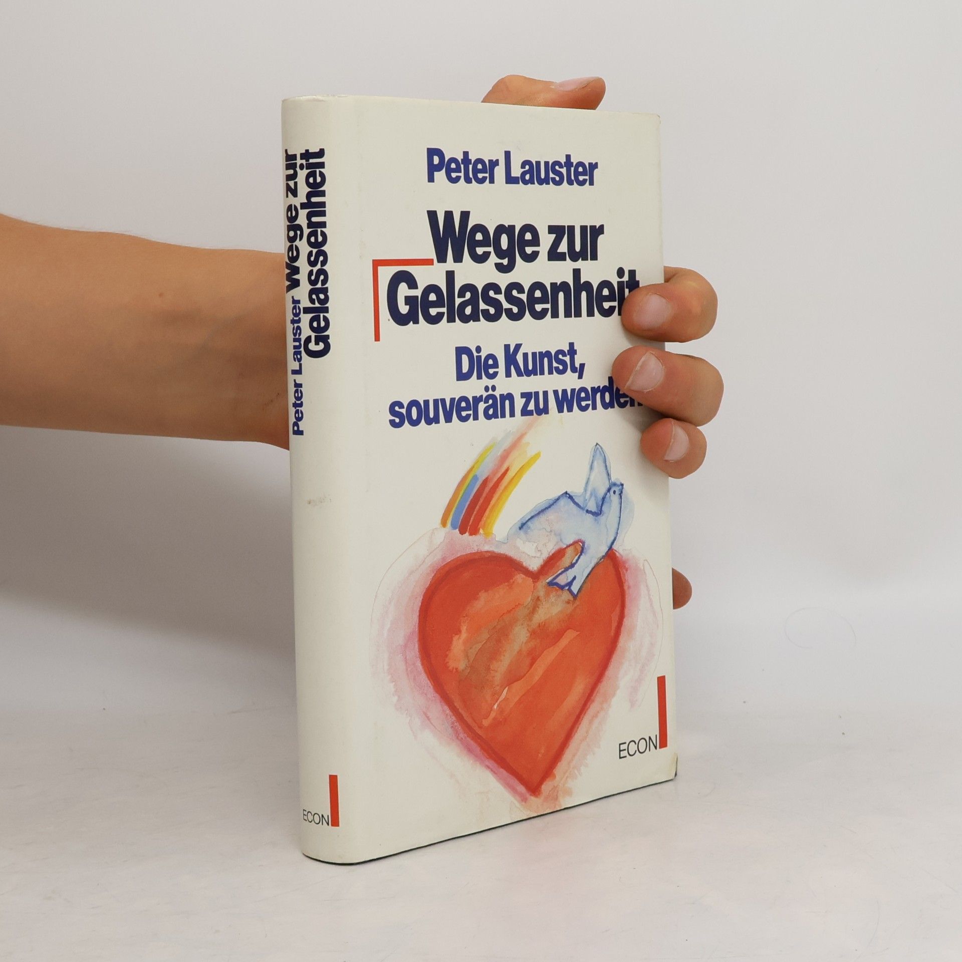 Peter Lauster Wege zur Gelassenheit. Die Kunst, souverän zu werden