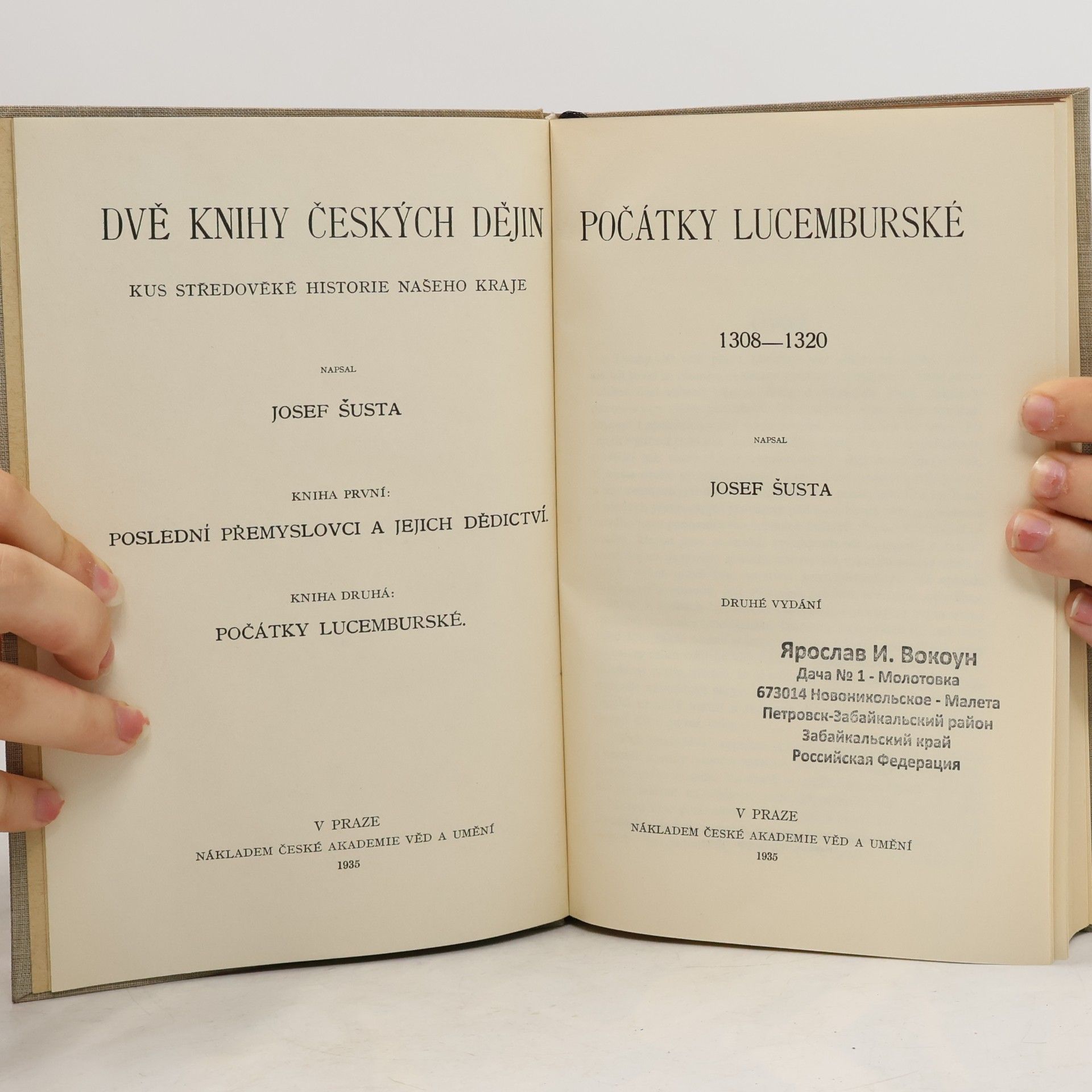 Josef Šusta Dvě knihy českých dějin. Kus středověké historie našeho kraje. Počátky lucemburské