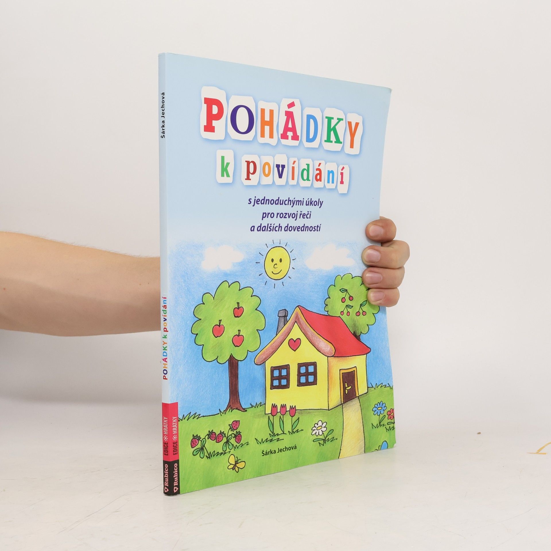 Šárka Jechová Pohádky k povídání : s jednoduchými úkoly pro rozvoj řeči a dalších dovedností