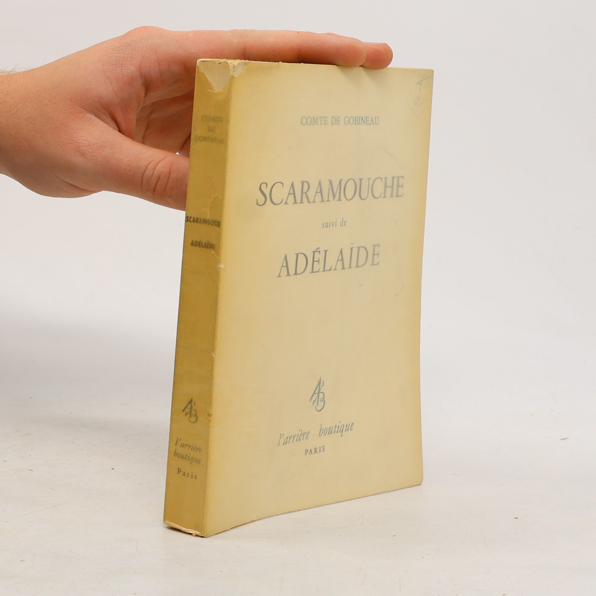 Arthur comte de Gobineau Scaramouche, suivi de Adélaïde.