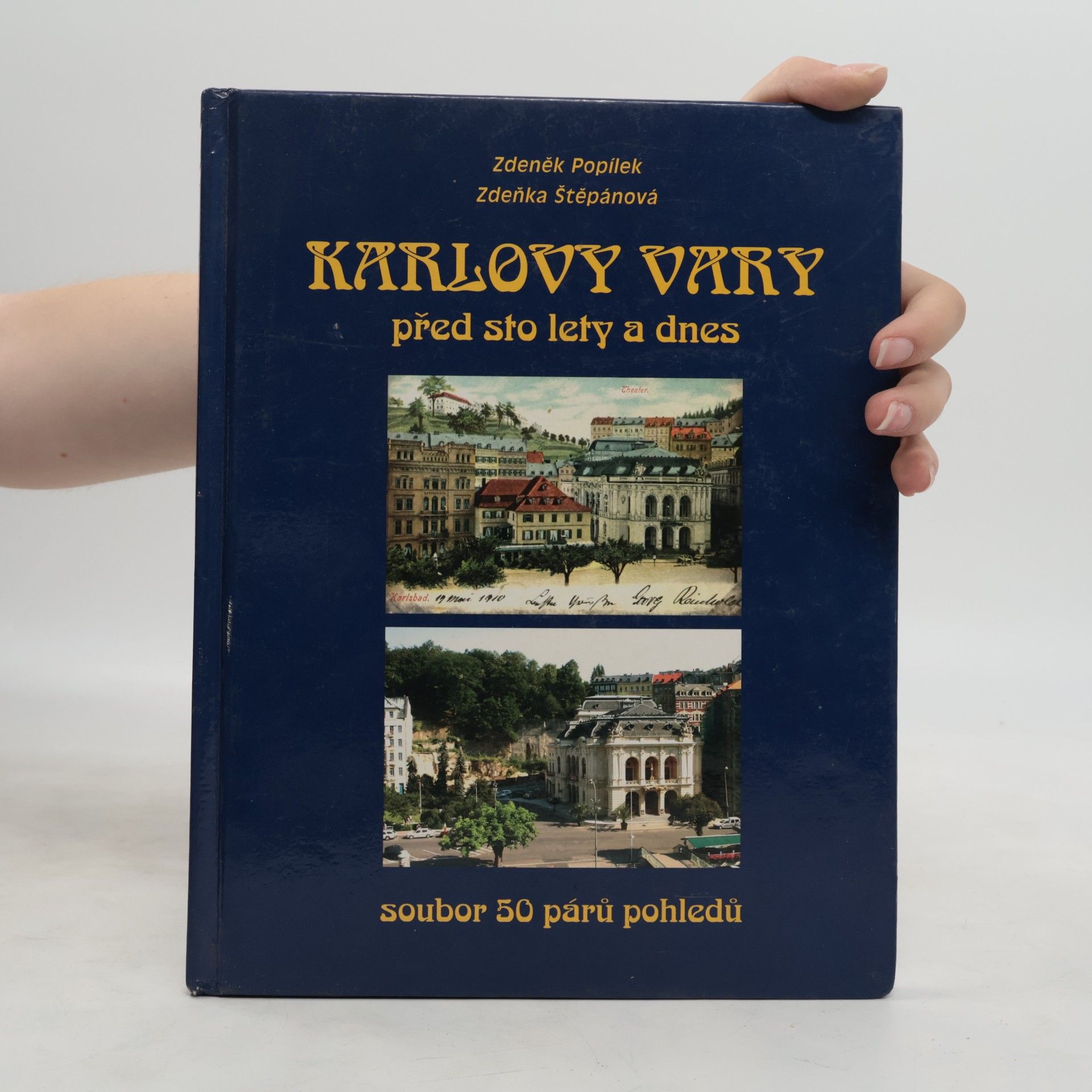 Zdeněk Popílek Karlovy Vary před sto lety a dnes