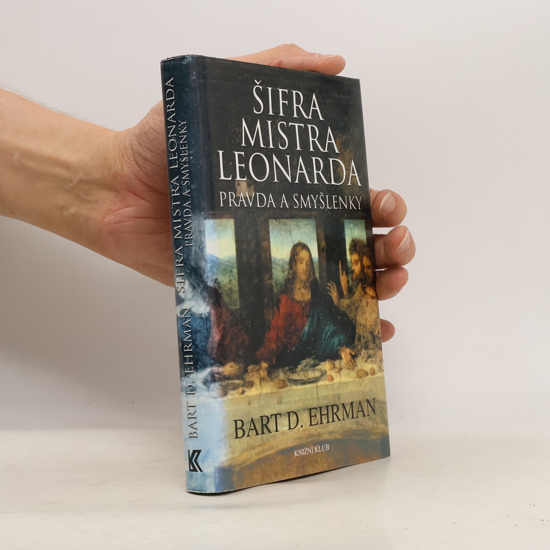 Bart D. Ehrman Šifra mistra Leonarda. Pravda a smyšlenky