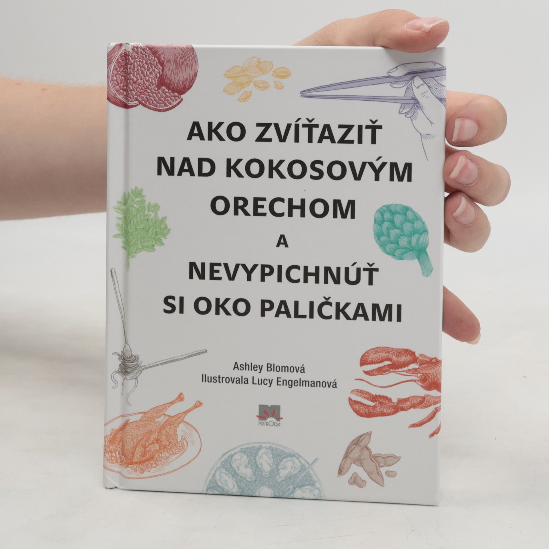 Ashley Blom Ako zvíťaziť nad kokosovým orechom a nevypichnúť si oko paličkami