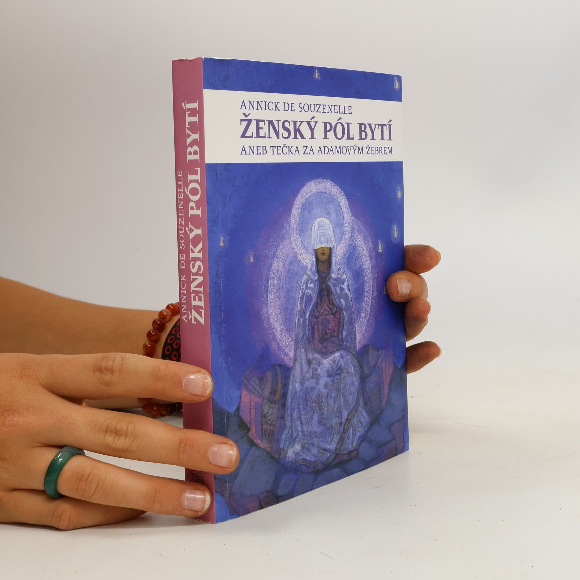 Annick de Souzenelle Ženský pól bytí, aneb, Tečka za Adamovým žebrem