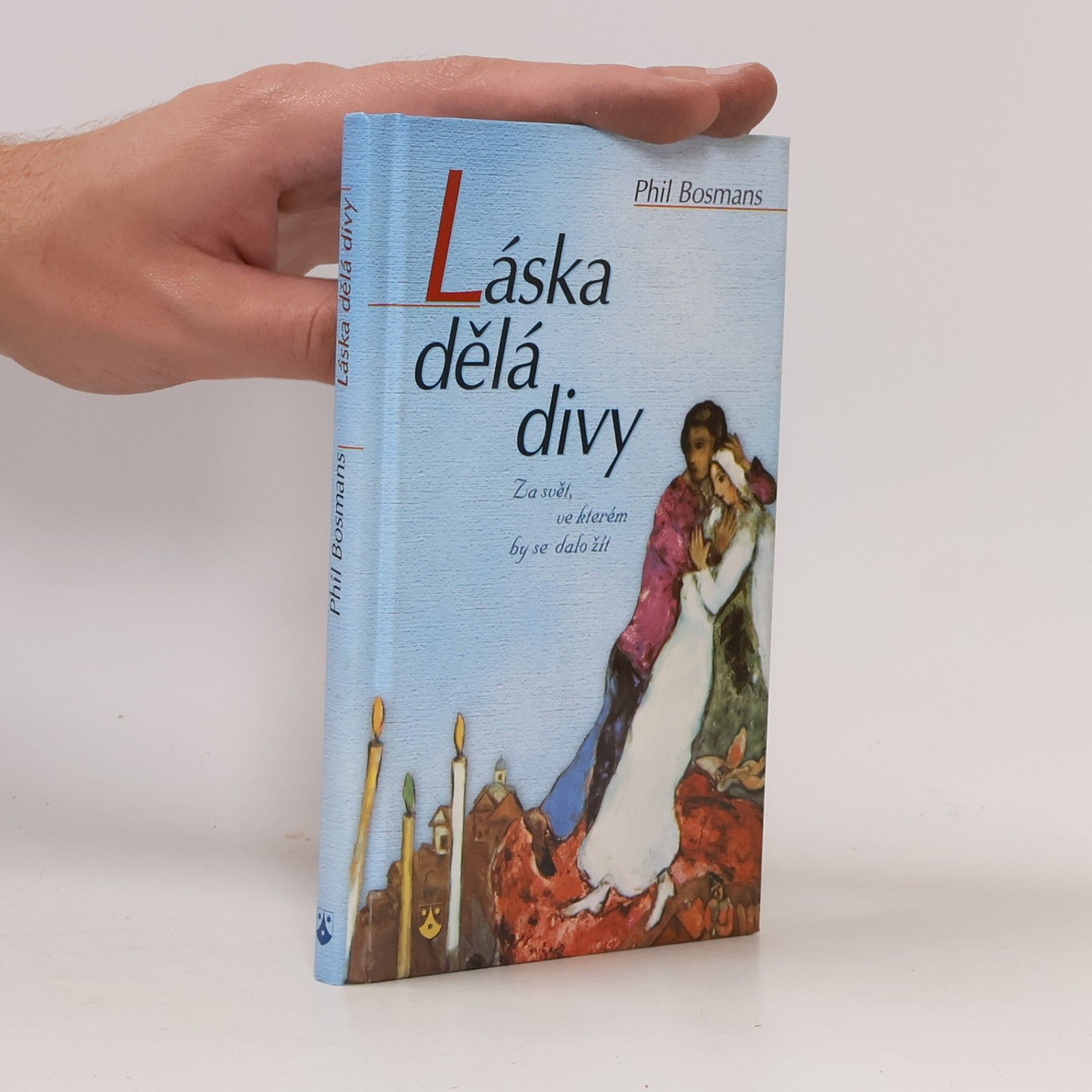 Phil Bosmans Láska dělá divy
