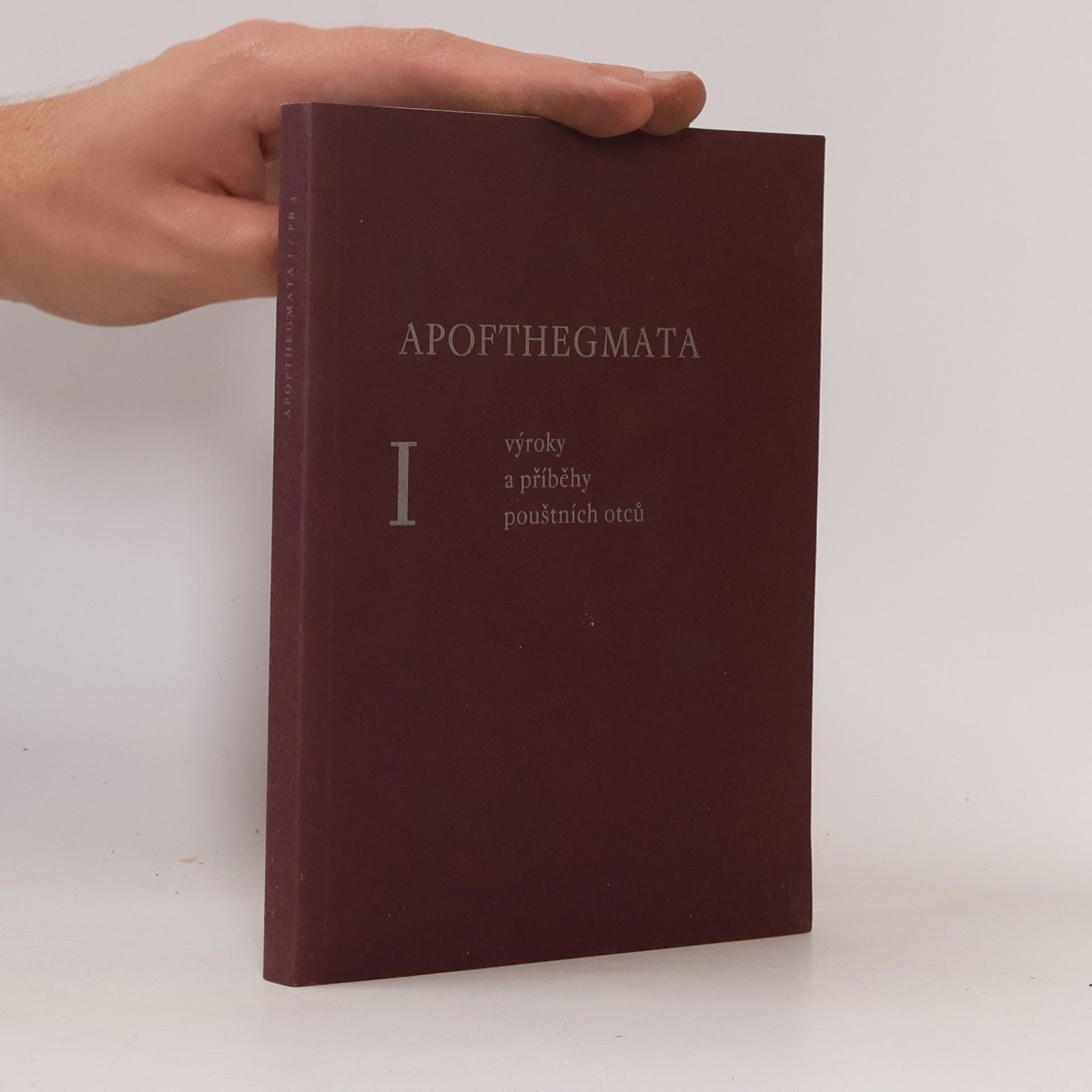 Apofthegmata I. Výroky a příběhy pouštních otců