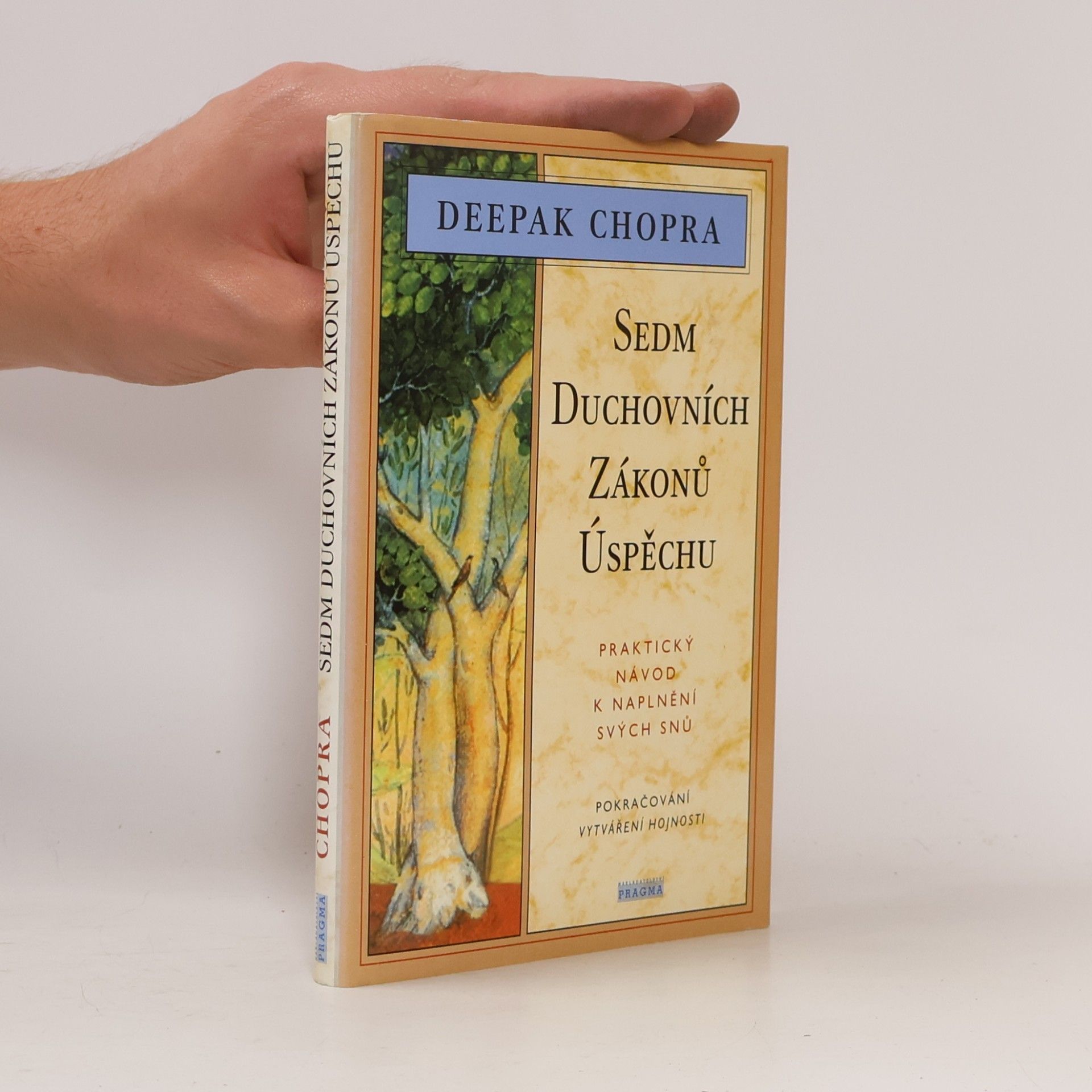 Deepak Chopra Sedm duchovních zákonů úspěchu: Praktický návod k naplnění svých snů