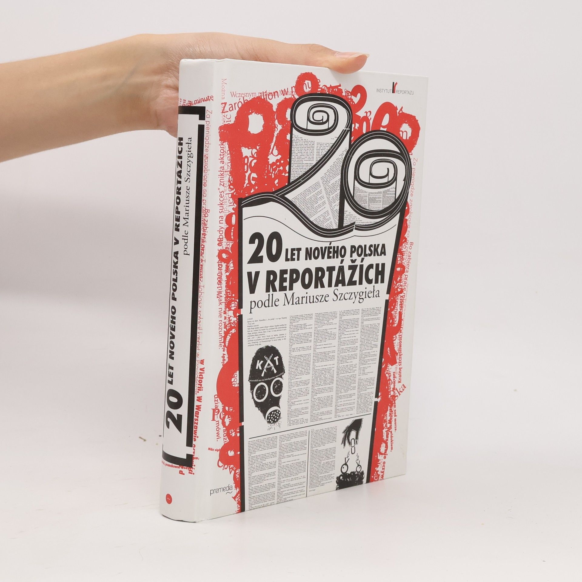 Mariusz Szczygieł 20 let nového Polska v reportážích podle Mariusze Szczygieła