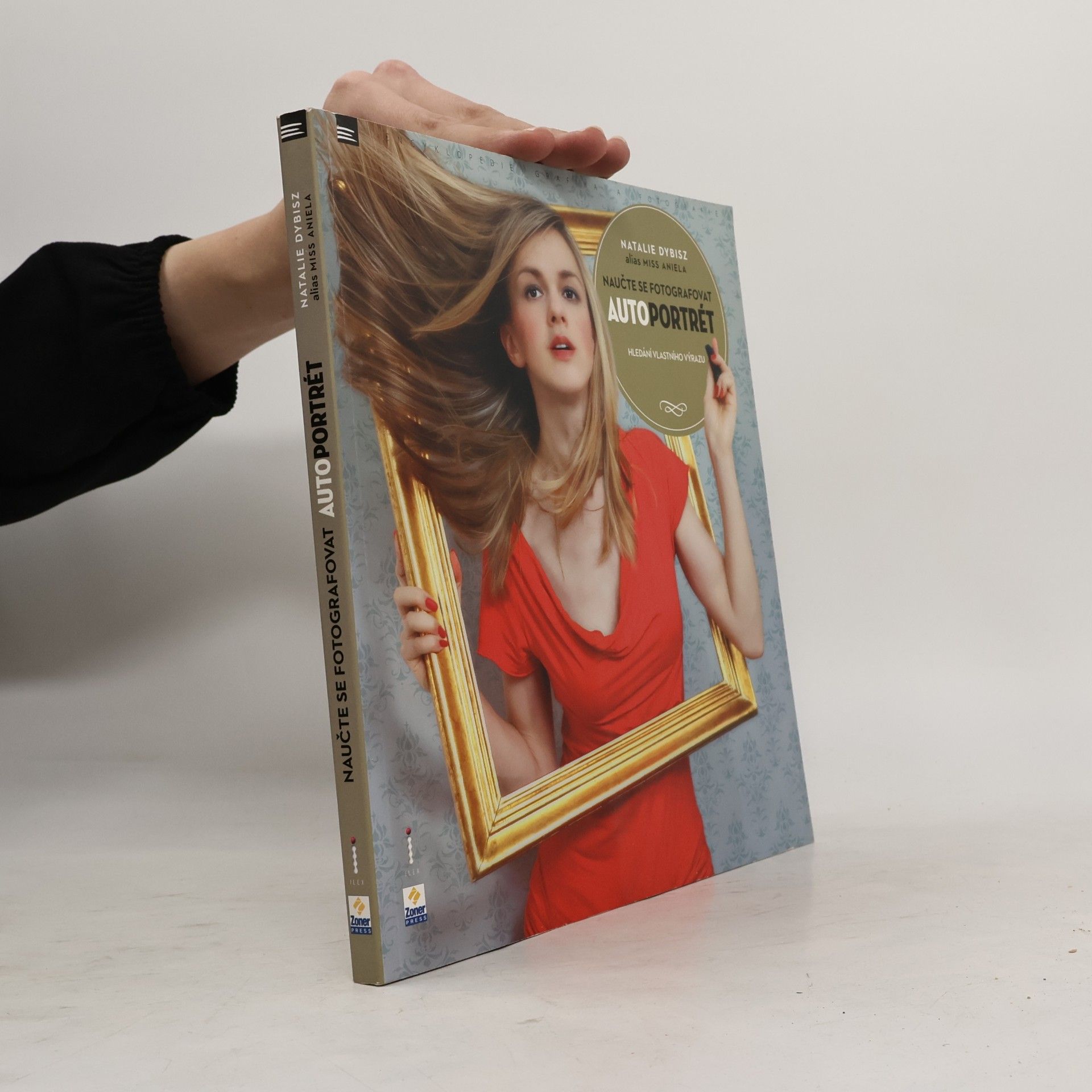 Natalie Dybisz Naučte se fotografovat autoportrét: Hledání vlastního výrazu