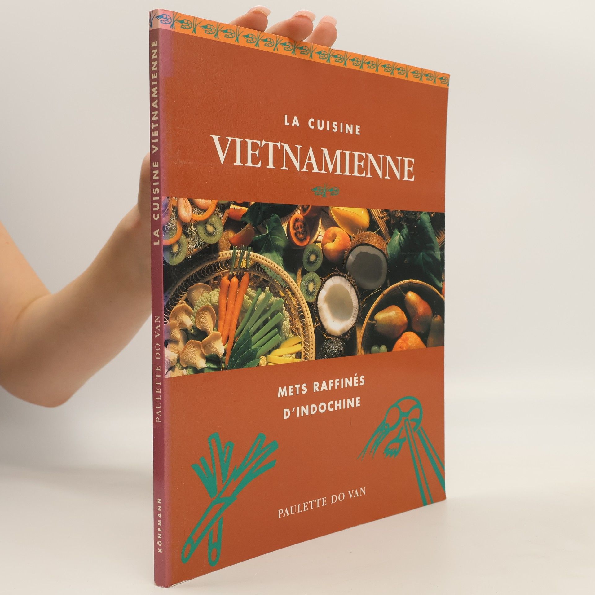 Paulette Do Van La cuisine vietnamienne. Mets raffinés d'Indochine