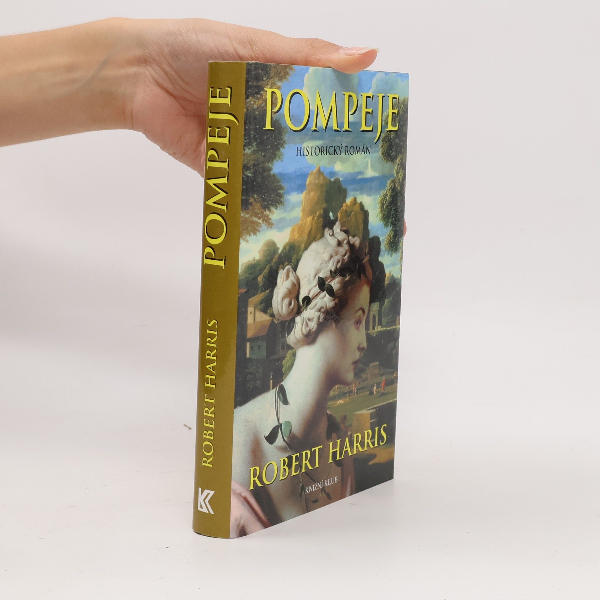 Robert Harris Pompeje: Historický román