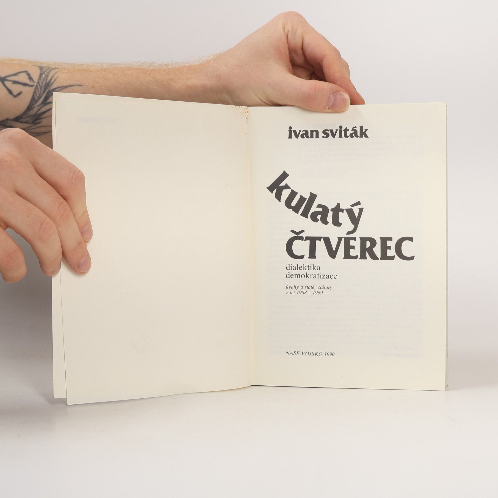 Ivan Sviták Kulatý čtverec : dialektika demokratizace : úvahy a statě, články z let 1968-1969