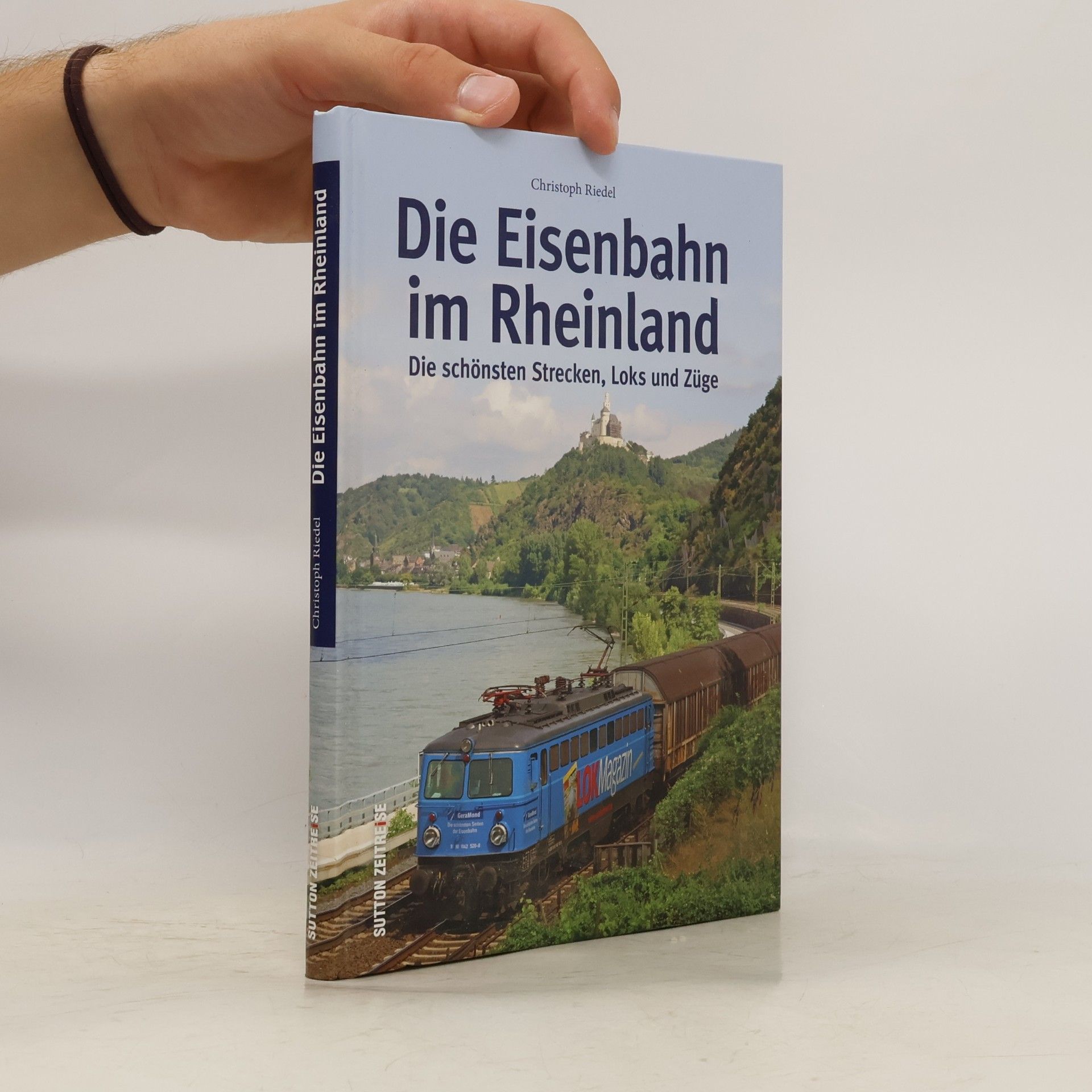Christoph Riedel Die Eisenbahn im Rheinland