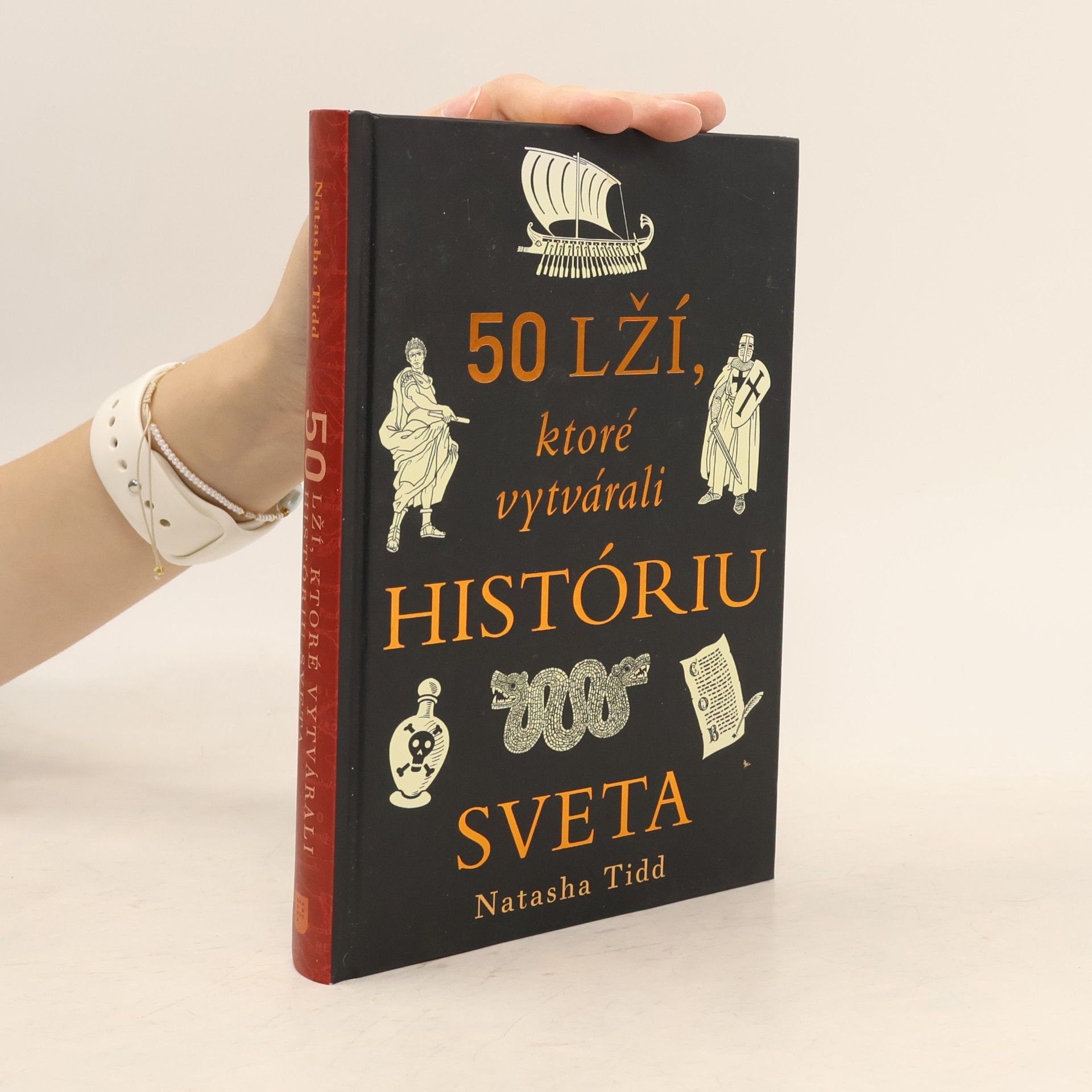 Natasha Tidd 50 lží, ktoré vytvárali históriu sveta