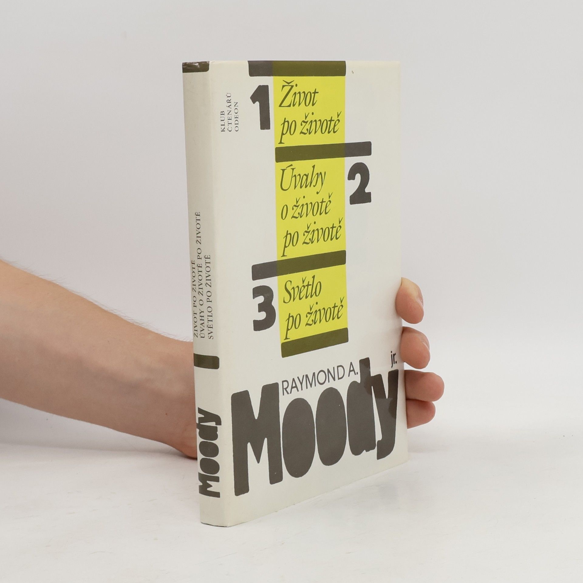 Raymond A. Moody Život po životě. Úvahy o životě po životě. Světlo po životě