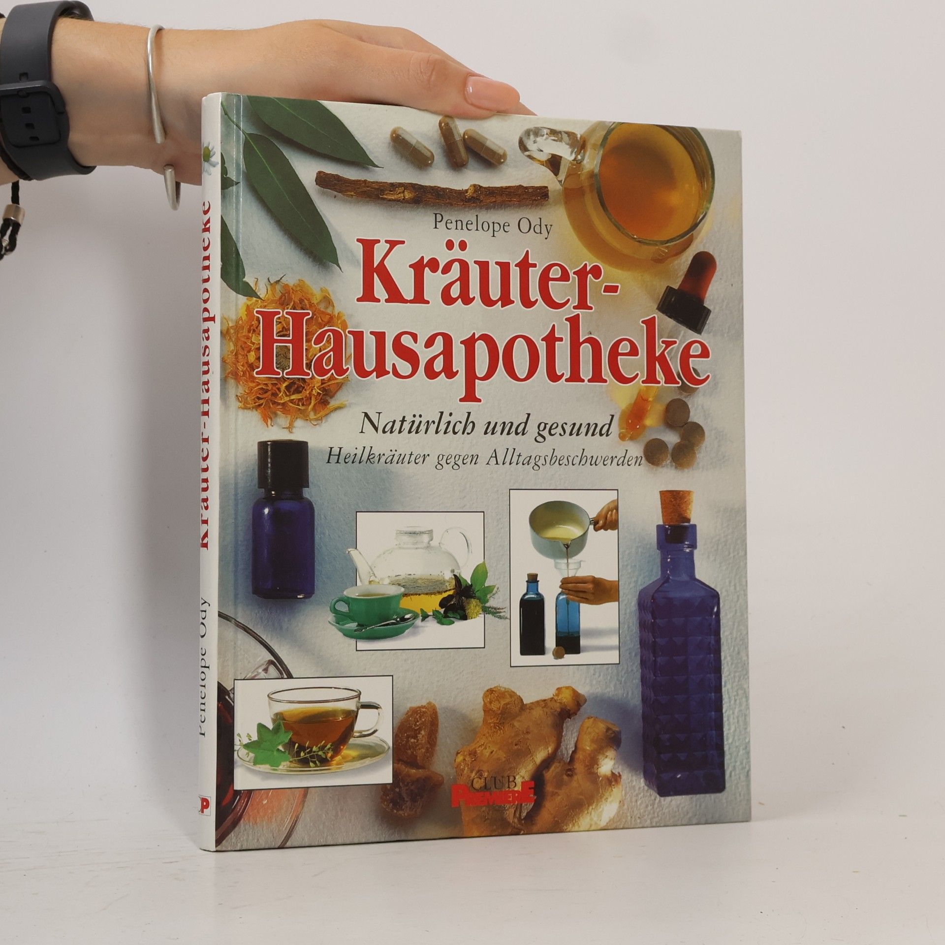 Penelope Ody Kräuter-Hausapotheke. Natürlich und gesund
