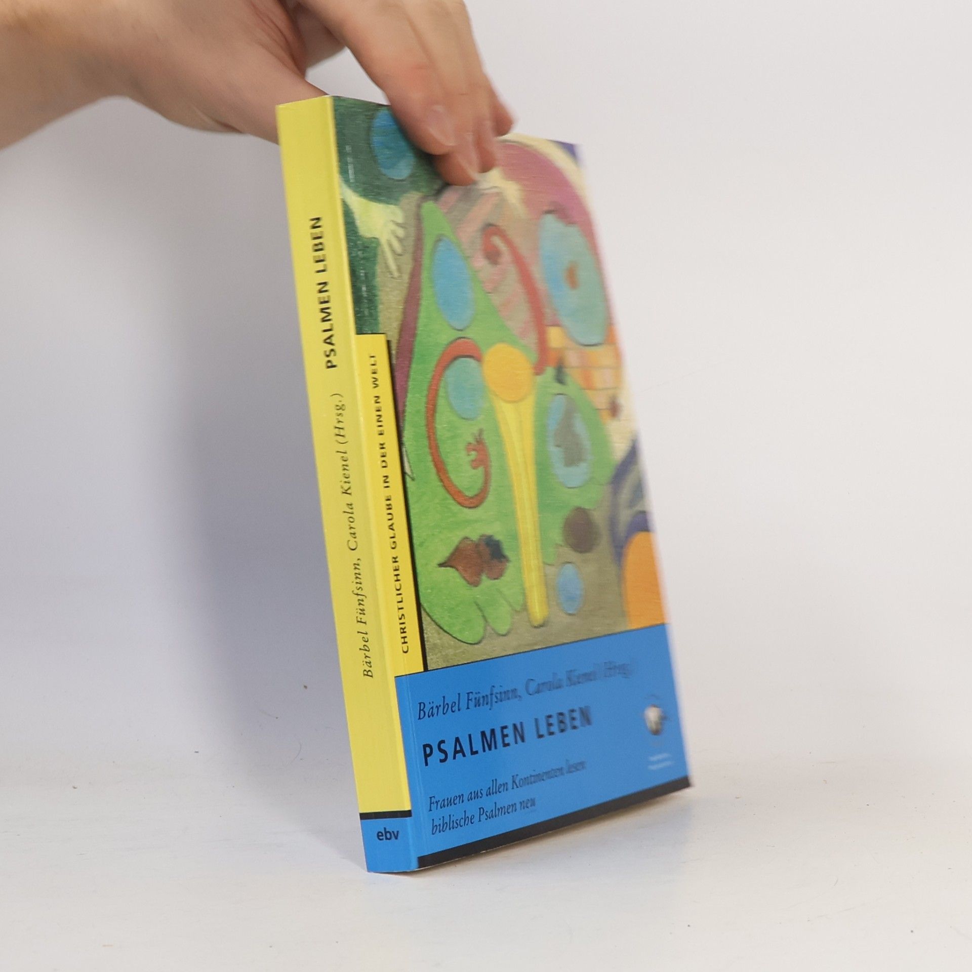 Carola Kienel Christlicher Glaube in der Einen Welt: Psalmen leben