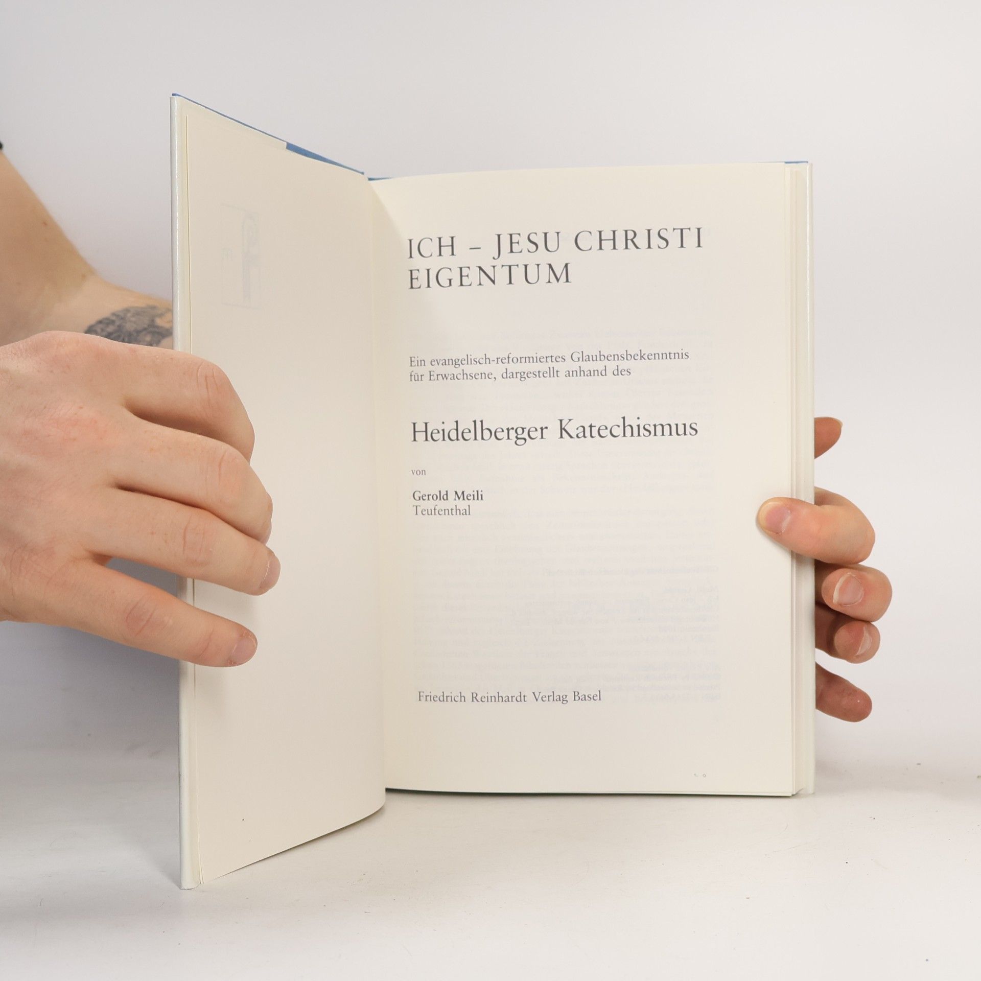Gerold Meili Ich - Jesu Christi Eigentum. Ein evangelisch-reformiertes Glaubensbekenntnis für Erwachsene dargestellt anhand des Heidelberger Katechismus