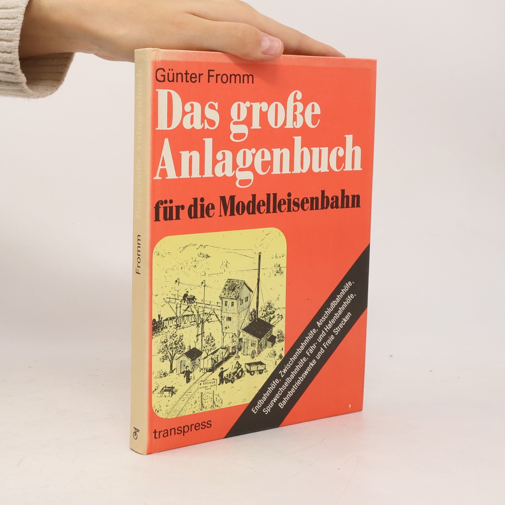 Günter Fromm Das grosse Anlagenbuch für die Modelleisenbahn