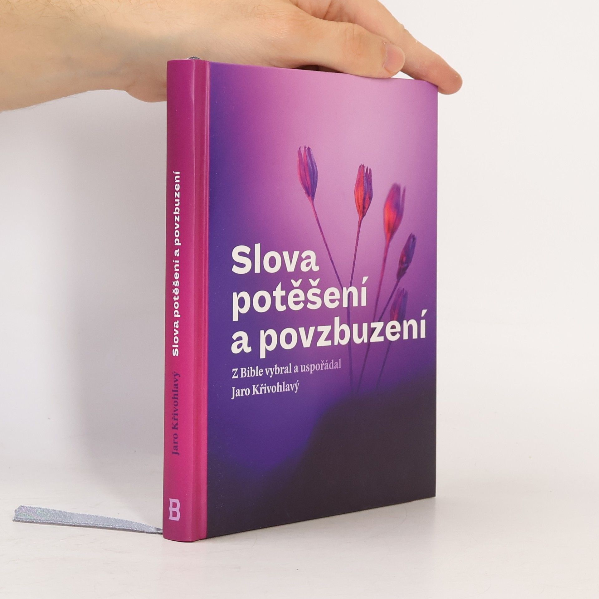 Jaro Křivohlavý Slova potěšení a povzbuzení