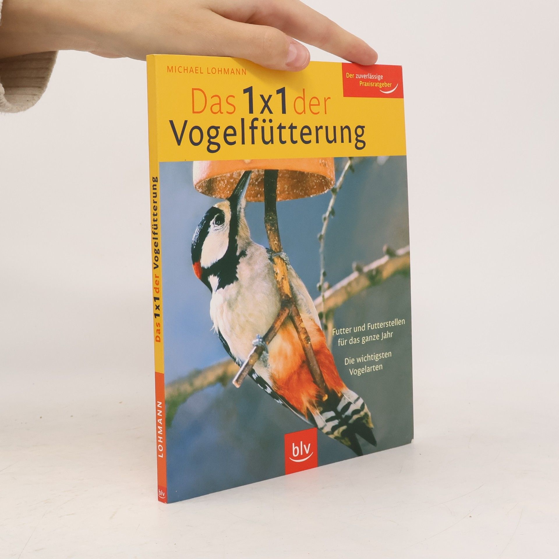 Michael Lohmann Das 1 x 1 der Vogelfütterung