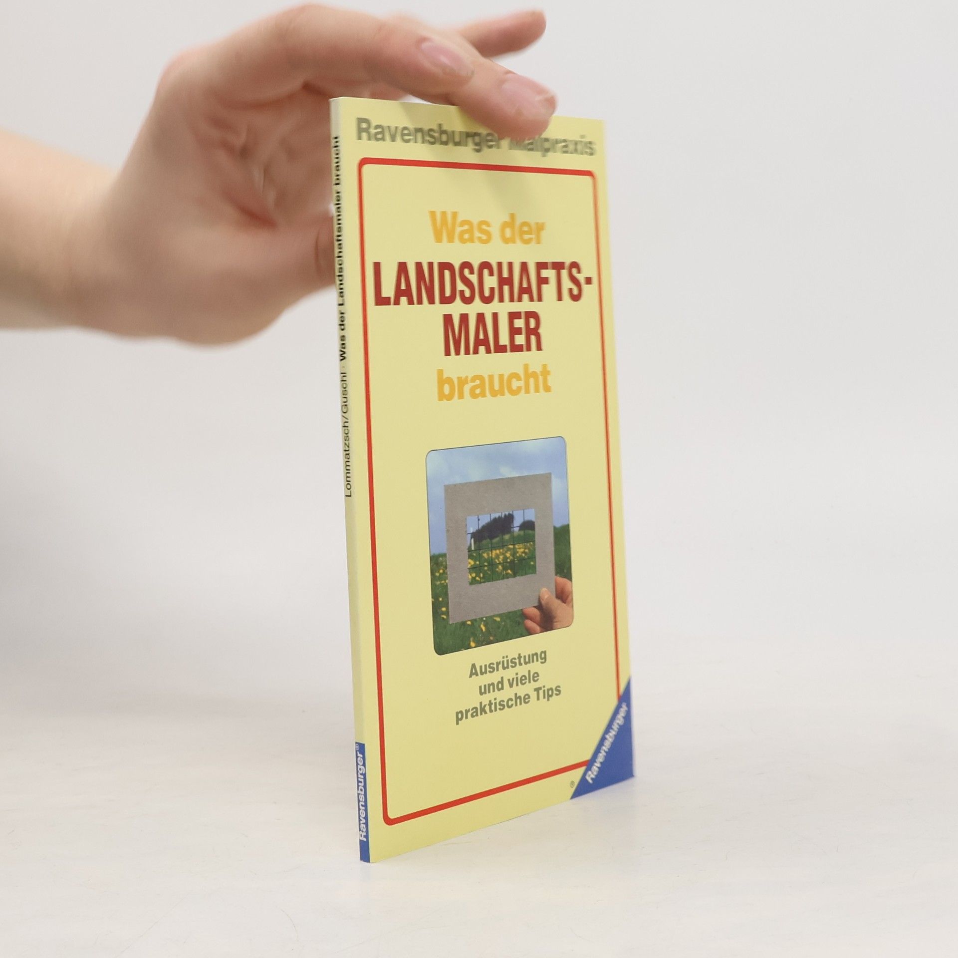 Uwe Thomas Guschl Ravensburger Malpraxis: Was der Landschaftsmaler braucht
