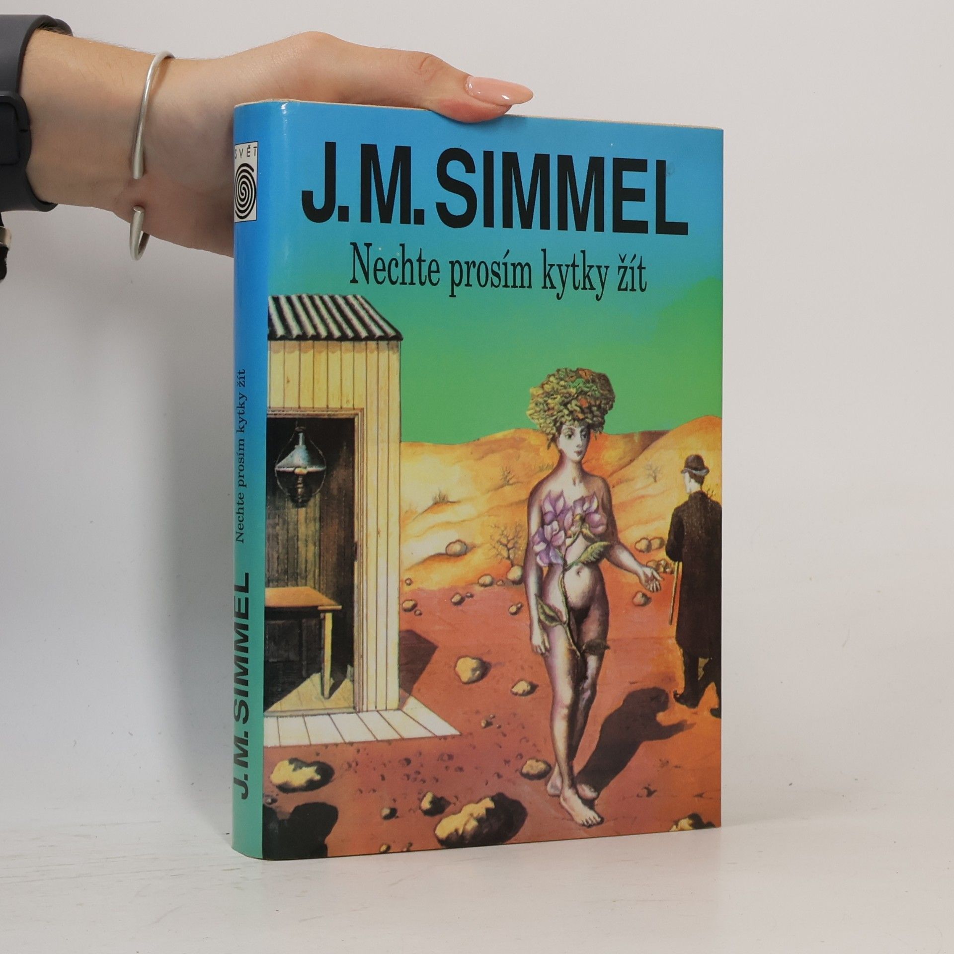 Johannes Mario Simmel Nechte prosím kytky žít