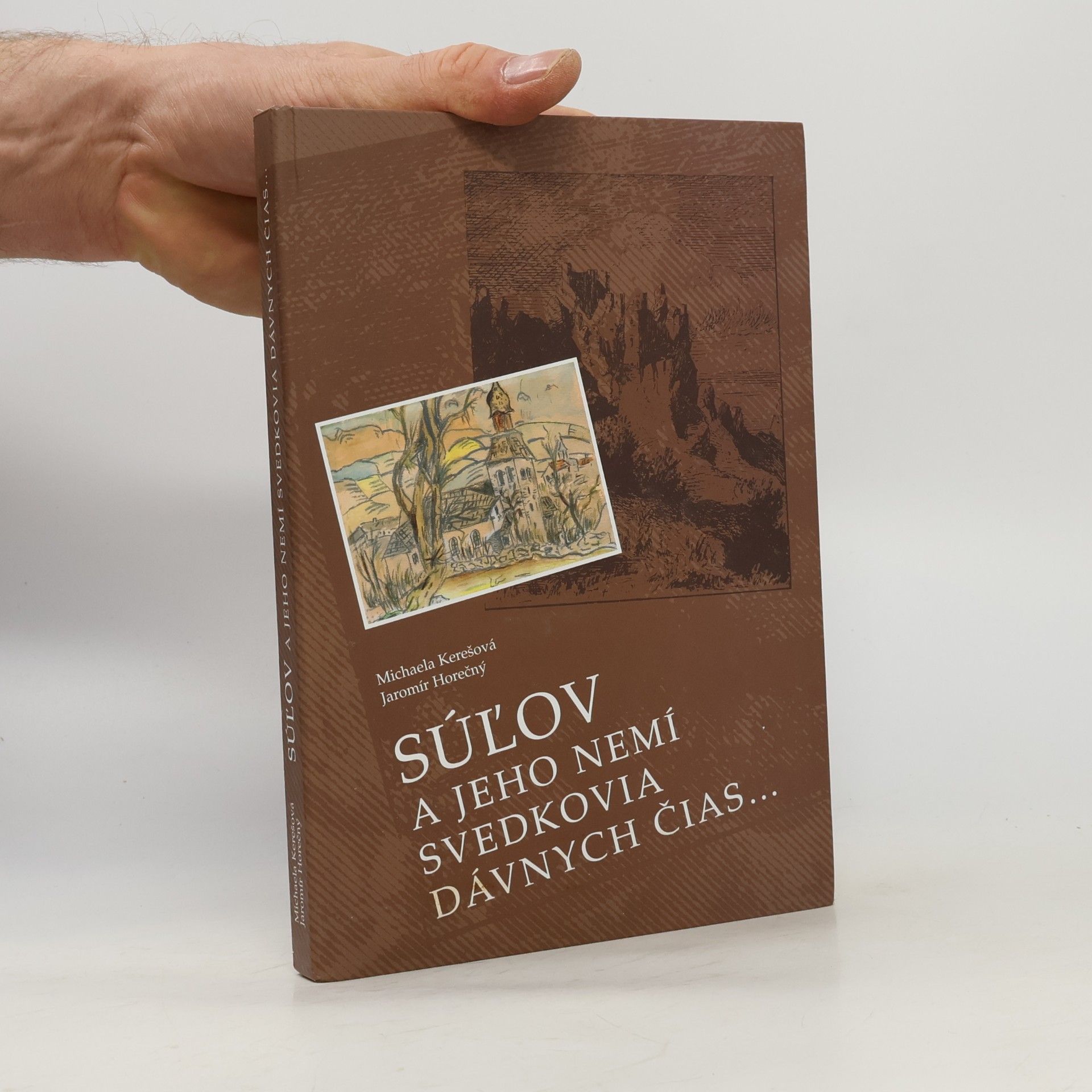 Jaromír Horečný Súľov a jeho nemí svedkovia dávnych čias...