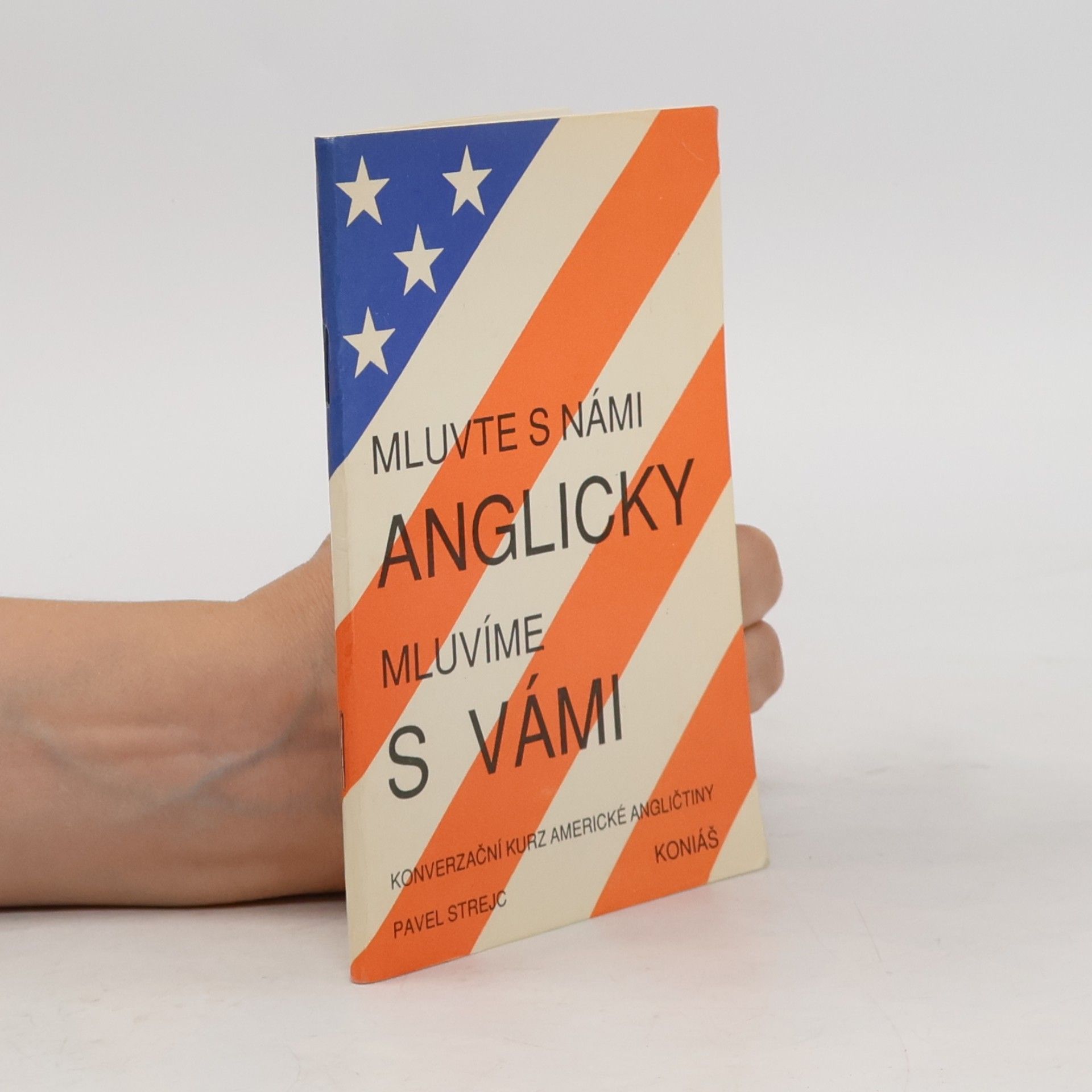 Pavel Strejc Mluvte s námi anglicky, mluvíme s Vámi : konverzační kurz americké angličtiny. 1. díl