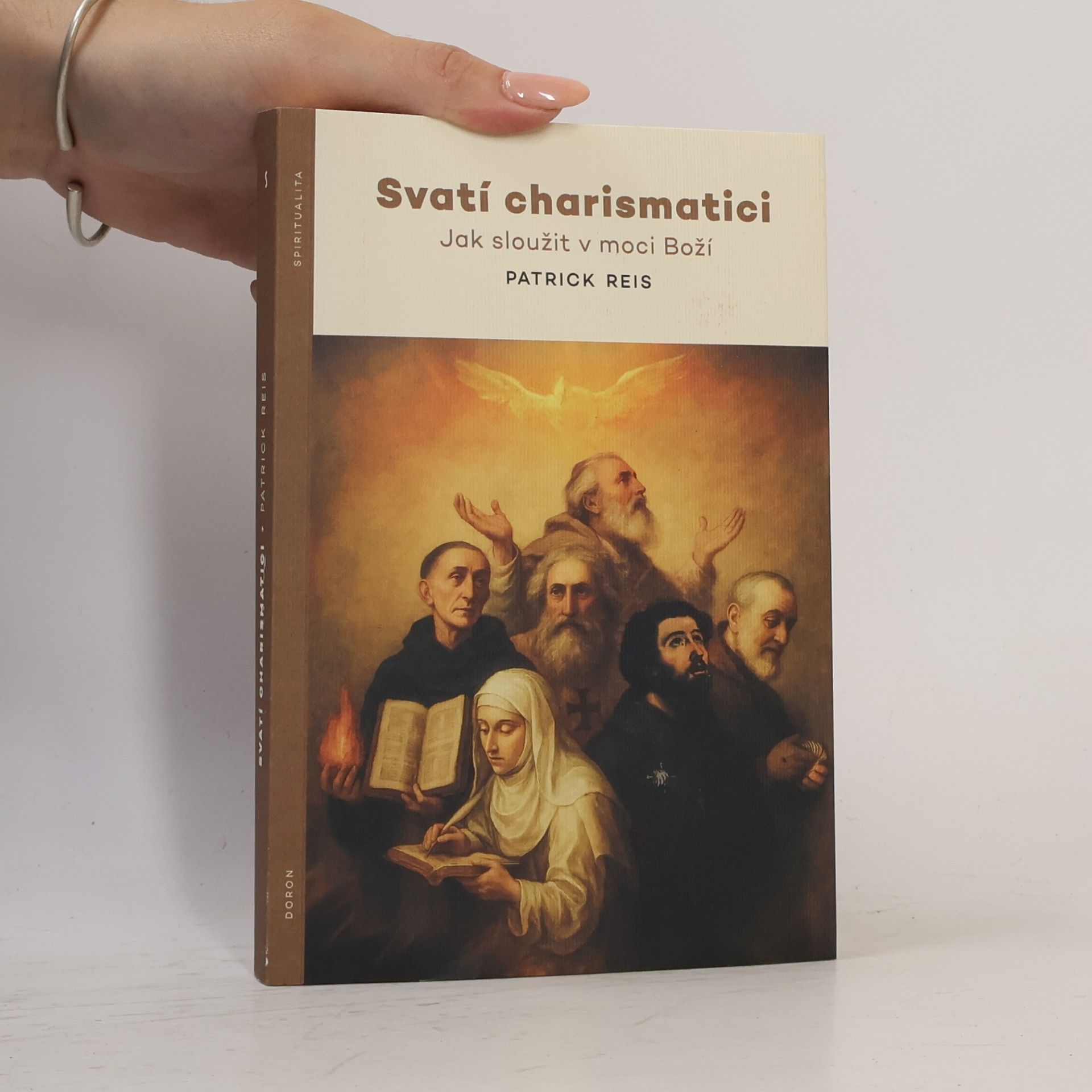 Patrick Reis Spiritualita: Svatí charismatici: Jak sloužit v moci Boží